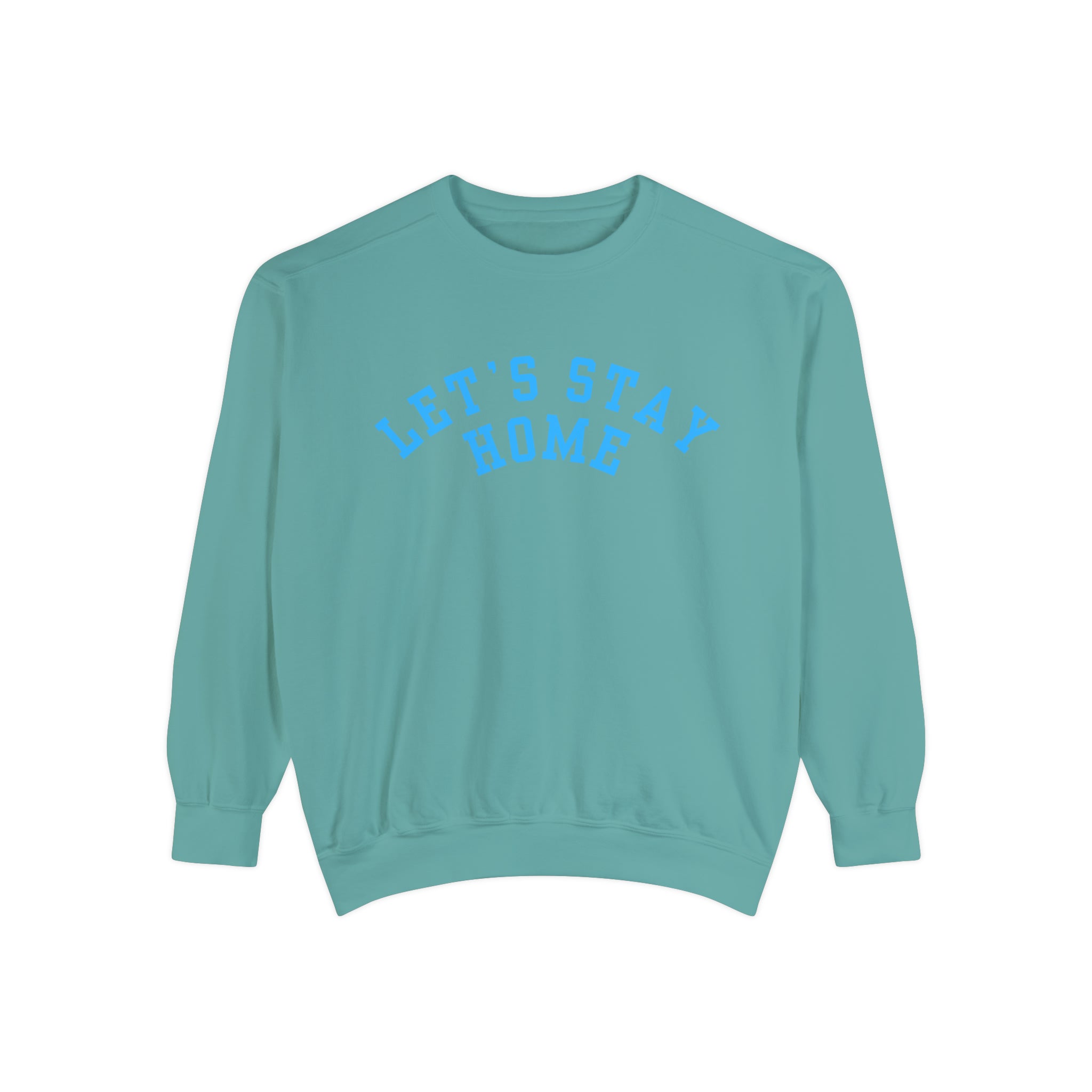 Let's Stay Home and Watch Our Shows Comfort Colors Crewneck Sweatshirt