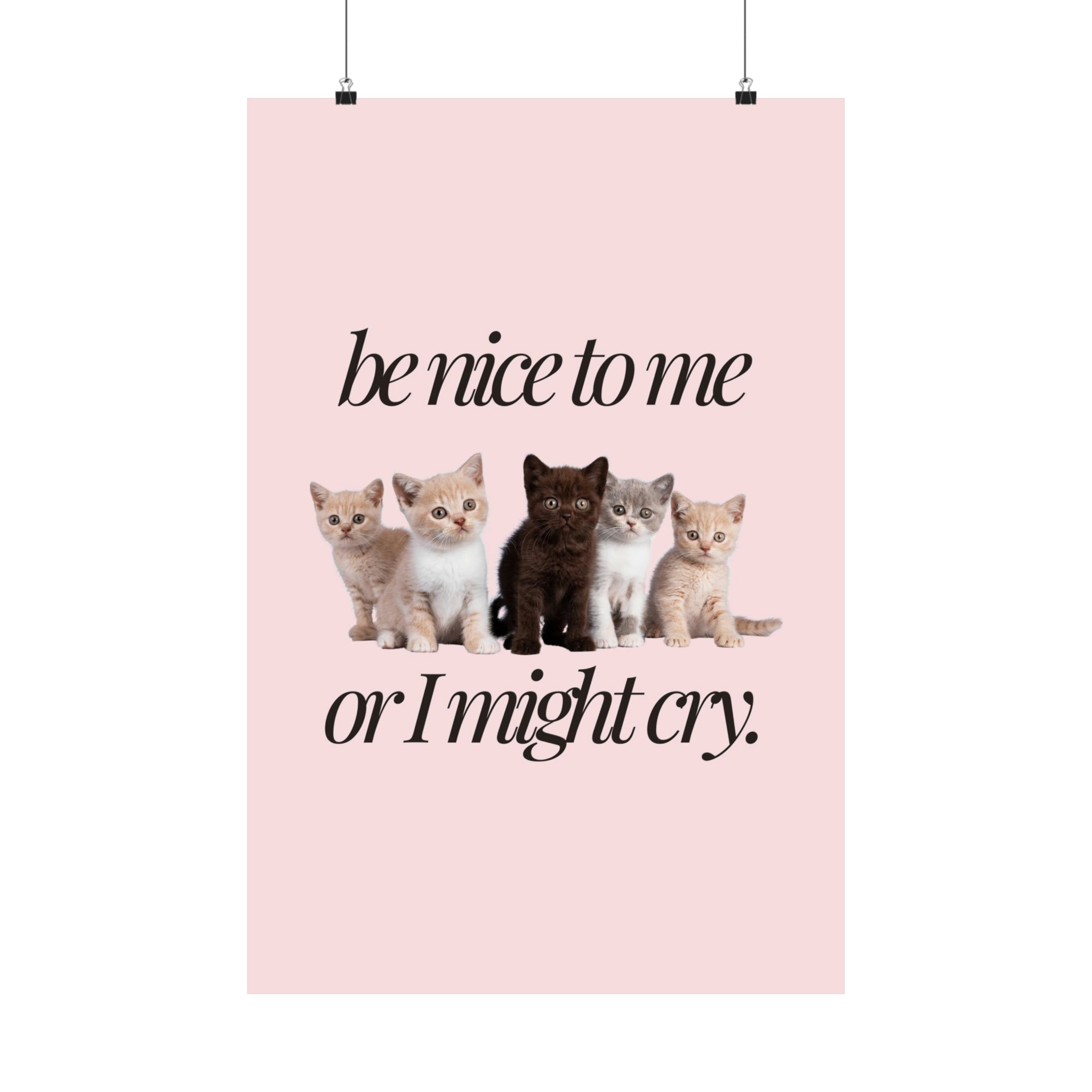 Be Nice Kitties Physical Poster