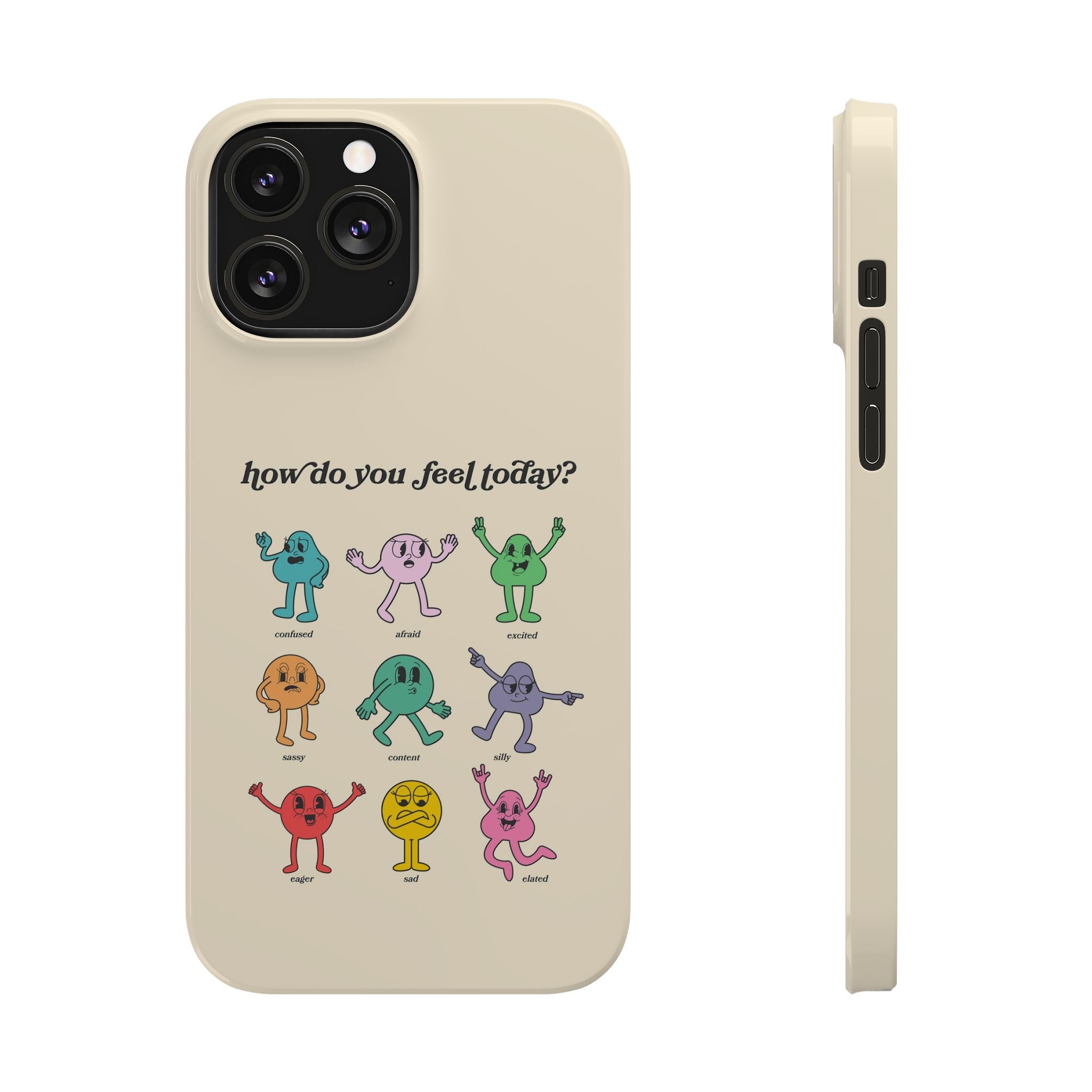 How Do You Feel Today iPhone Case