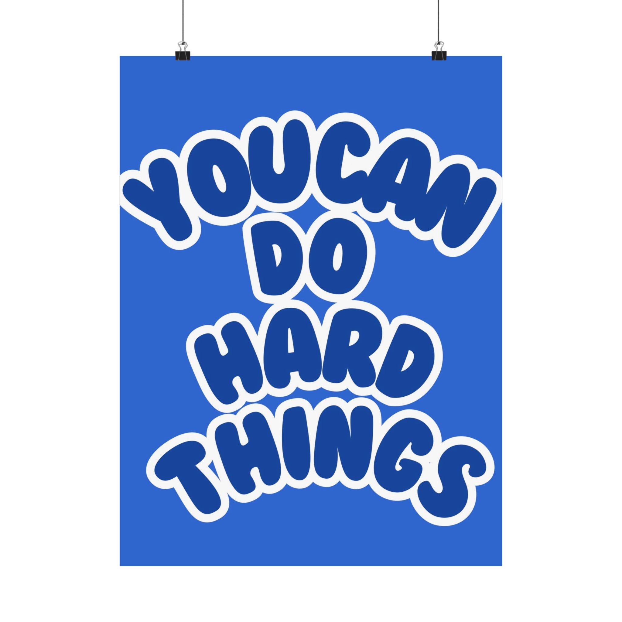 You Can Do Hard Things Physical Poster