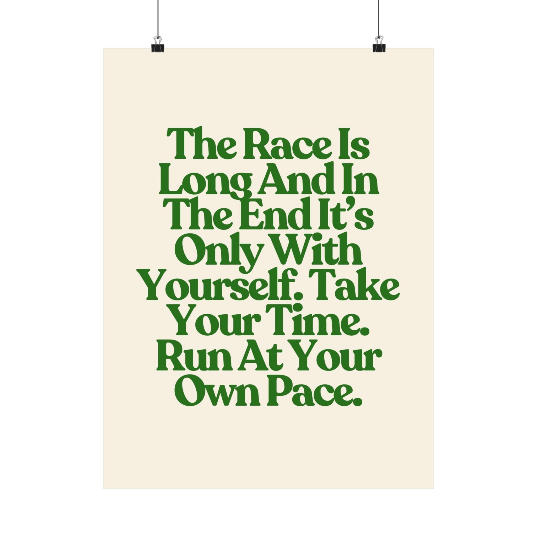 The Race is Long Physical Poster