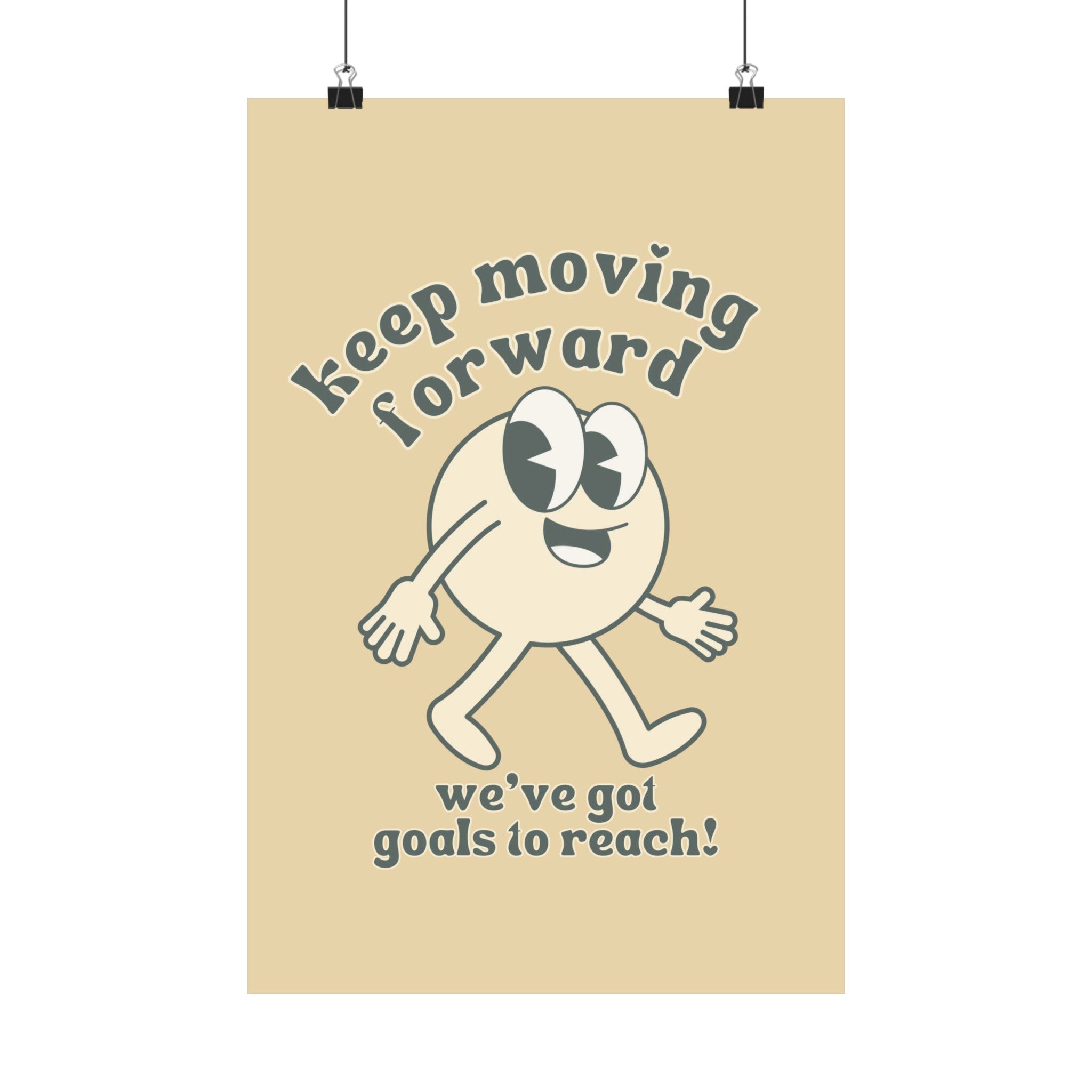 Keep Moving Forward Physical Poster