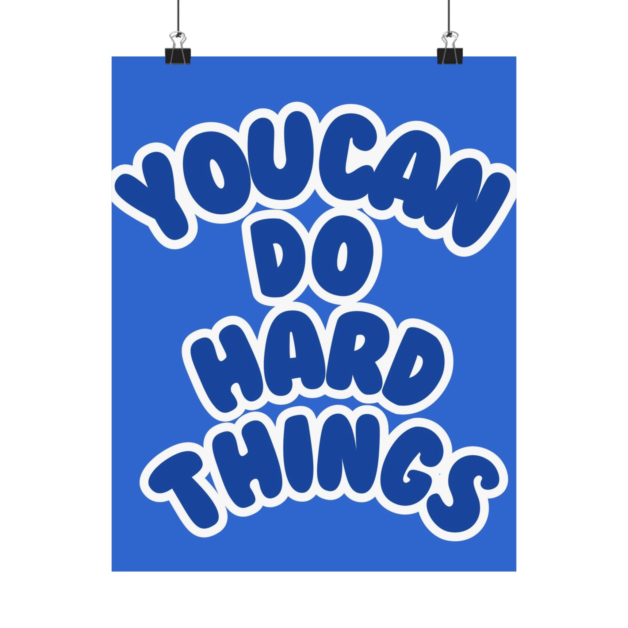 You Can Do Hard Things Physical Poster