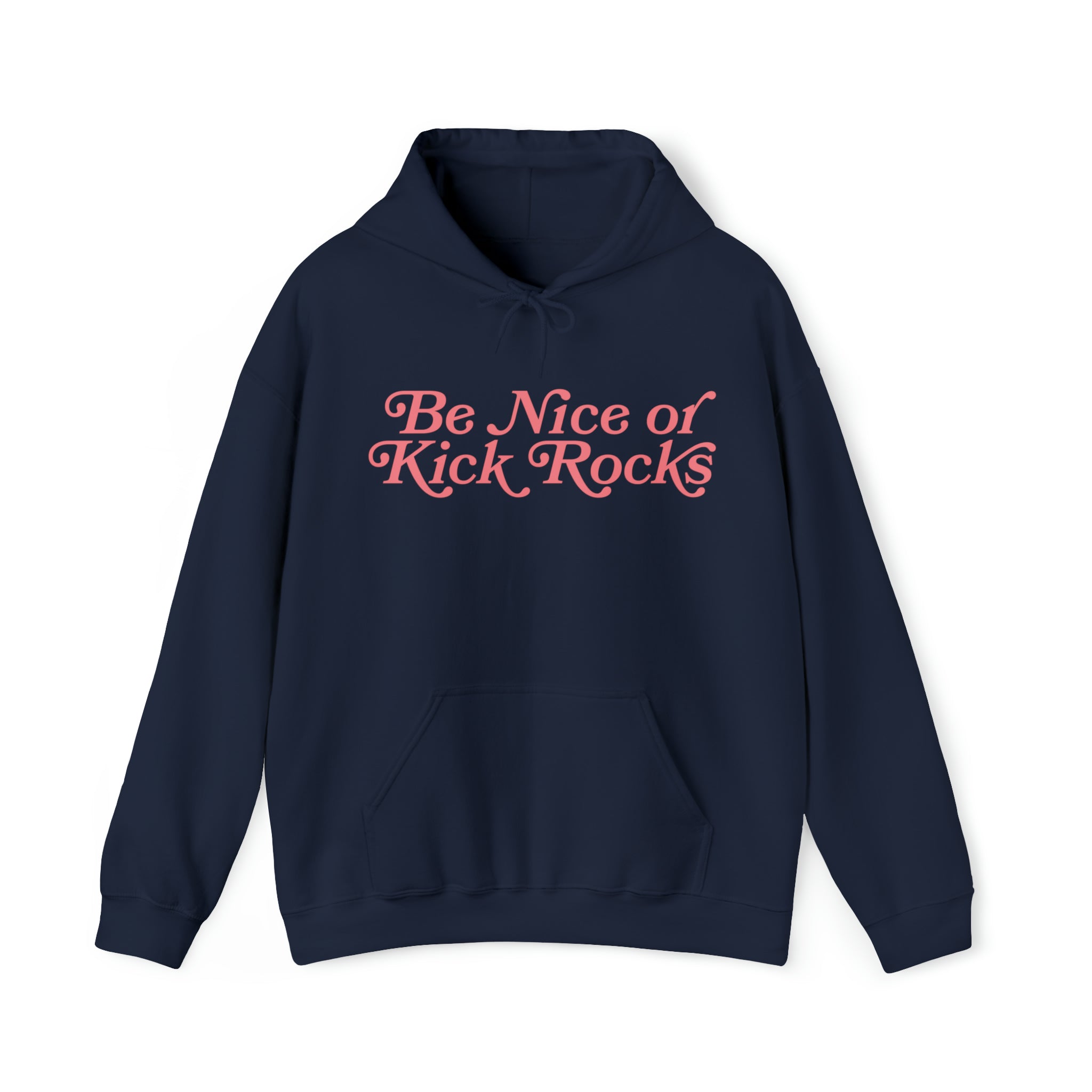 Quality Sweatshirt with Motivational Quote – Be Nice or Kick Rocks