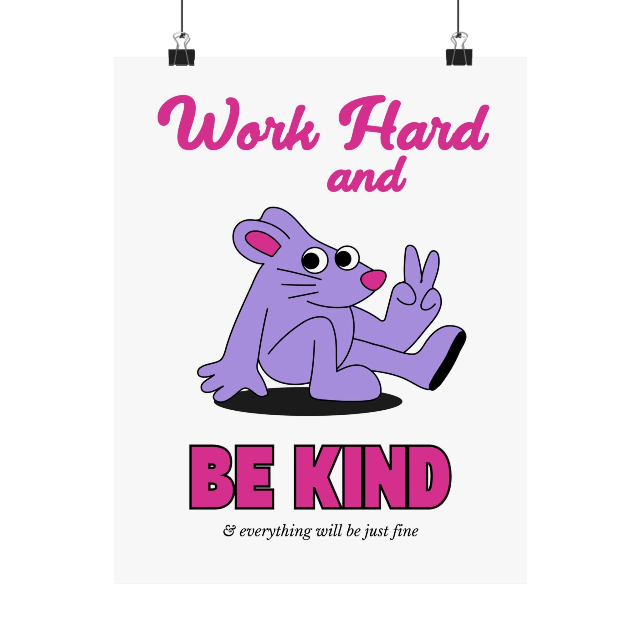 Work Hard and Be Kind Physical Poster
