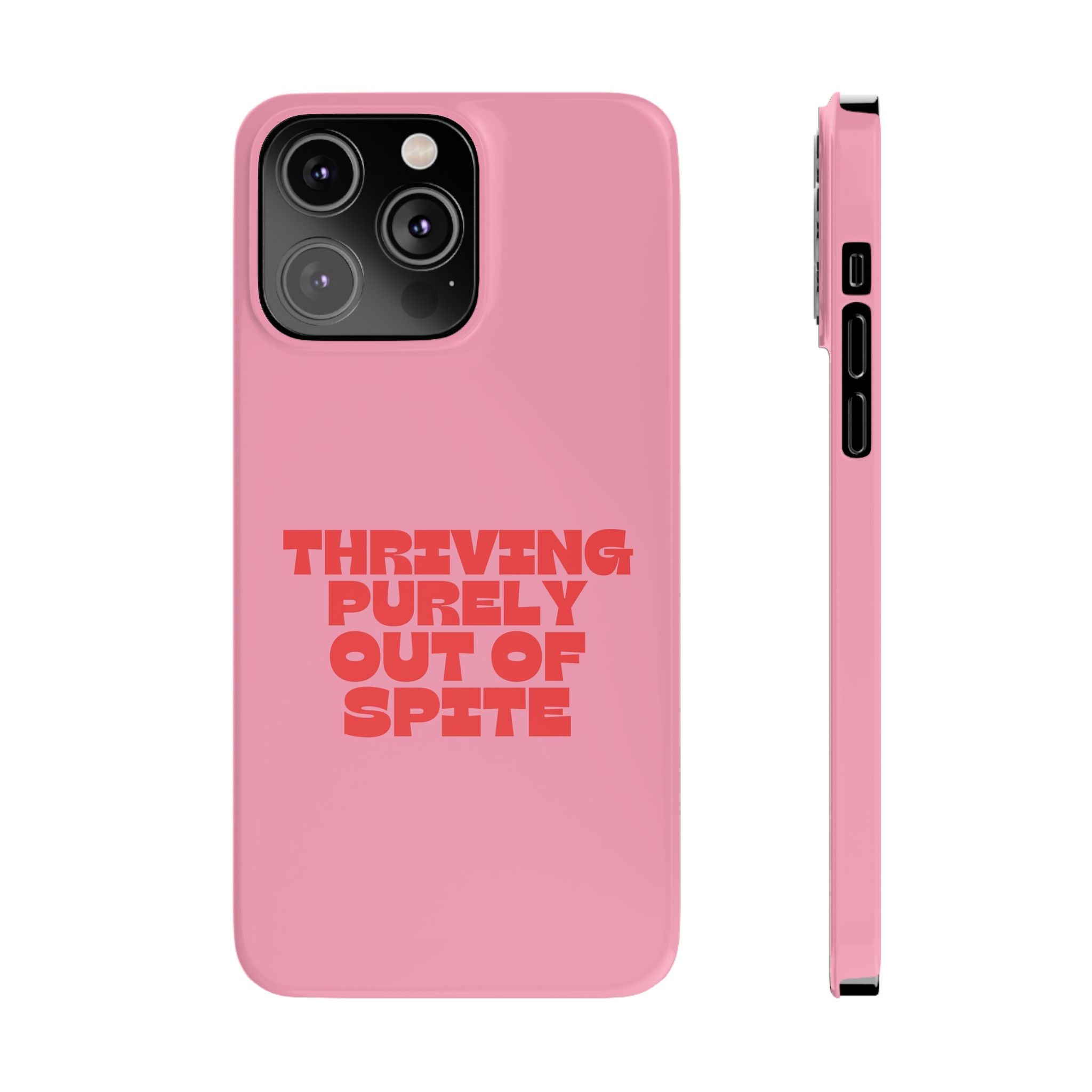 Thriving Purely Out of Spite iPhone Case