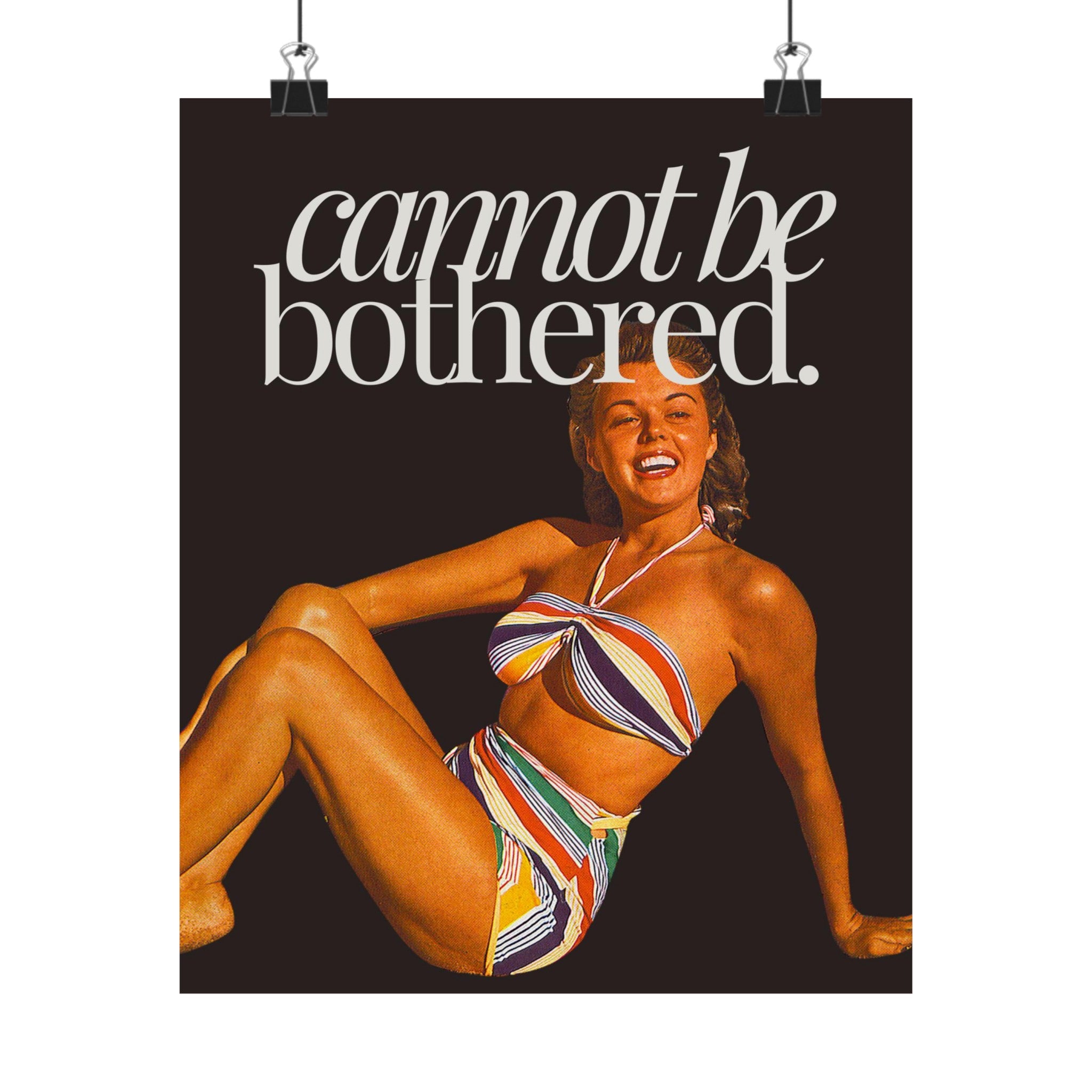 Cannot be Bothered Physical Matte Poster