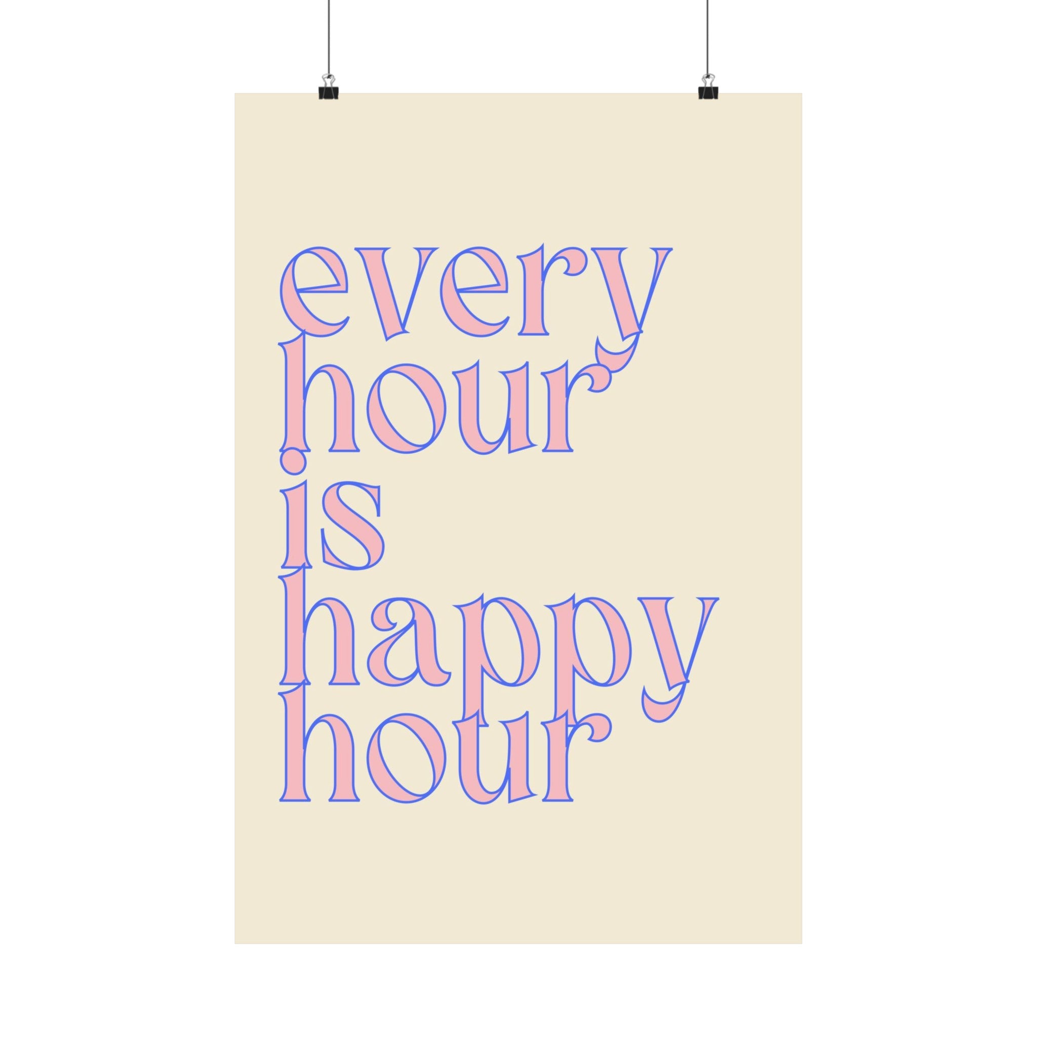 Every Hour is Happy Hour White Poster