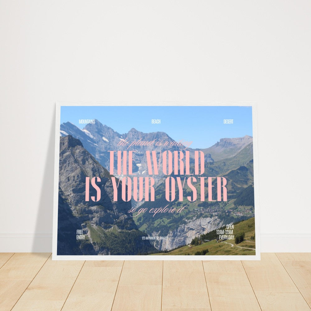 The World is Your Oyster Premium Matte Paper Wooden Framed Poster