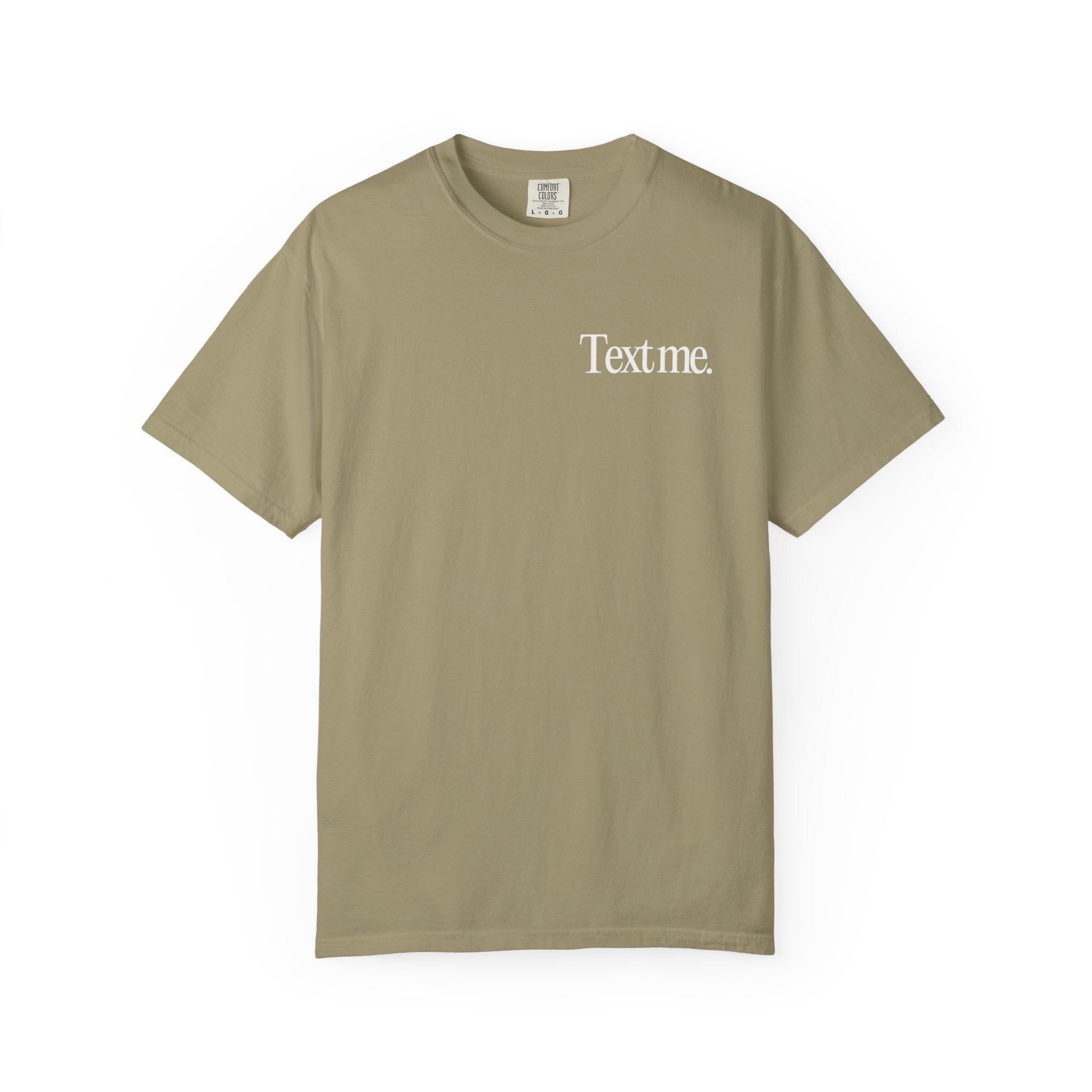 Text me When You Get Home Comfort Colors T-Shirt