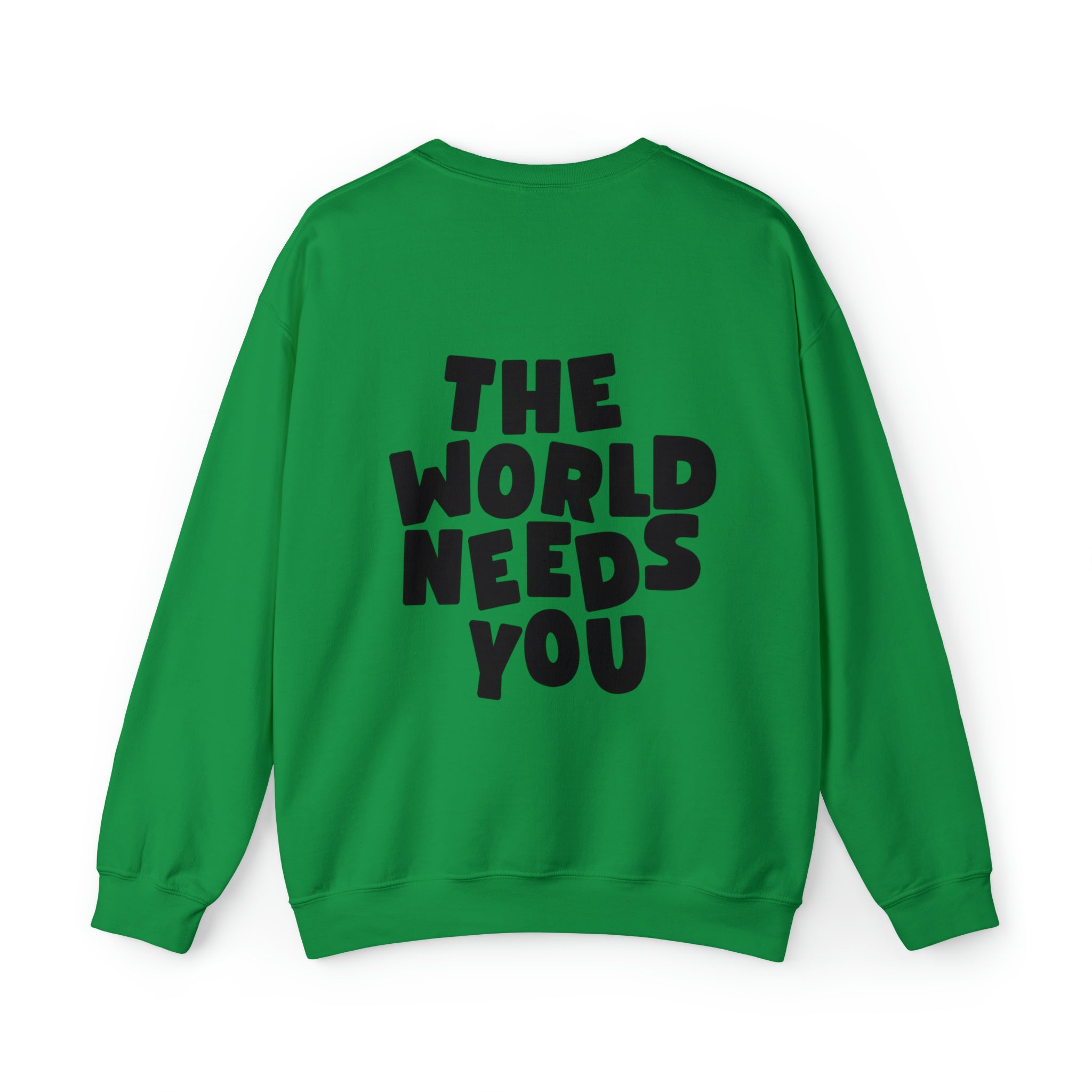 The World Needs You Crewneck Sweatshirt