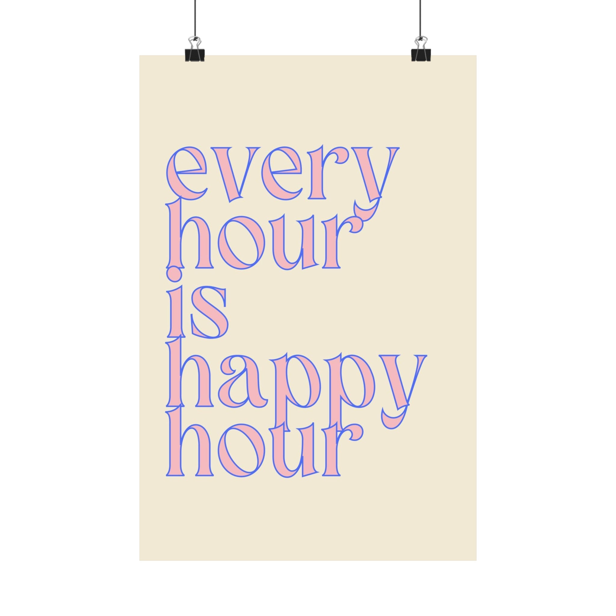 Every Hour is Happy Hour White Poster