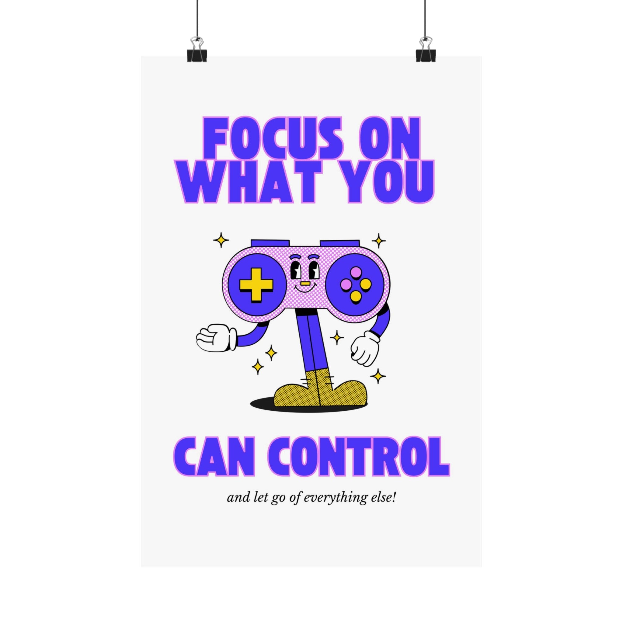 Focus On What You Can Control Physical Poster