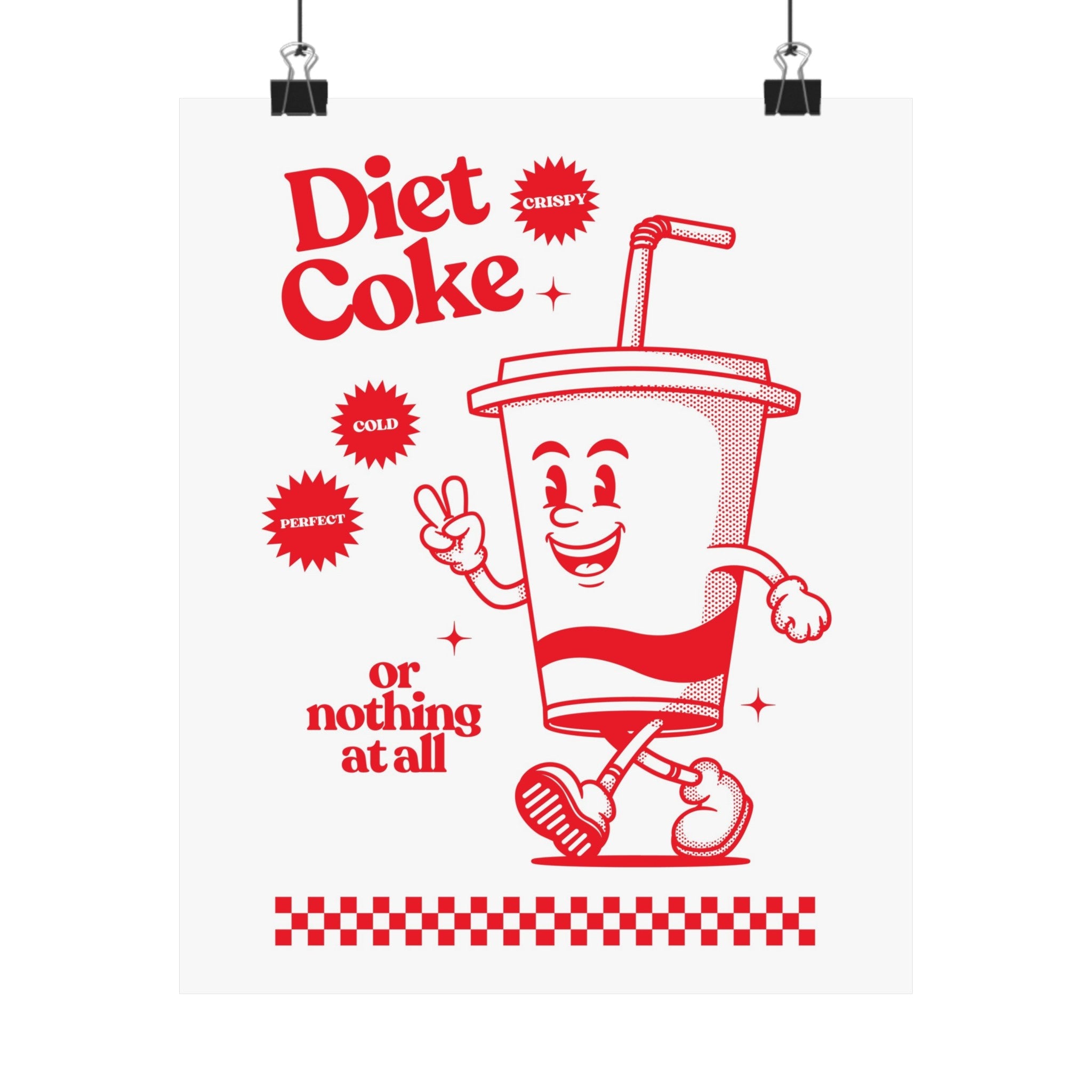 Diet Coke or Nothing at All Physical Poster