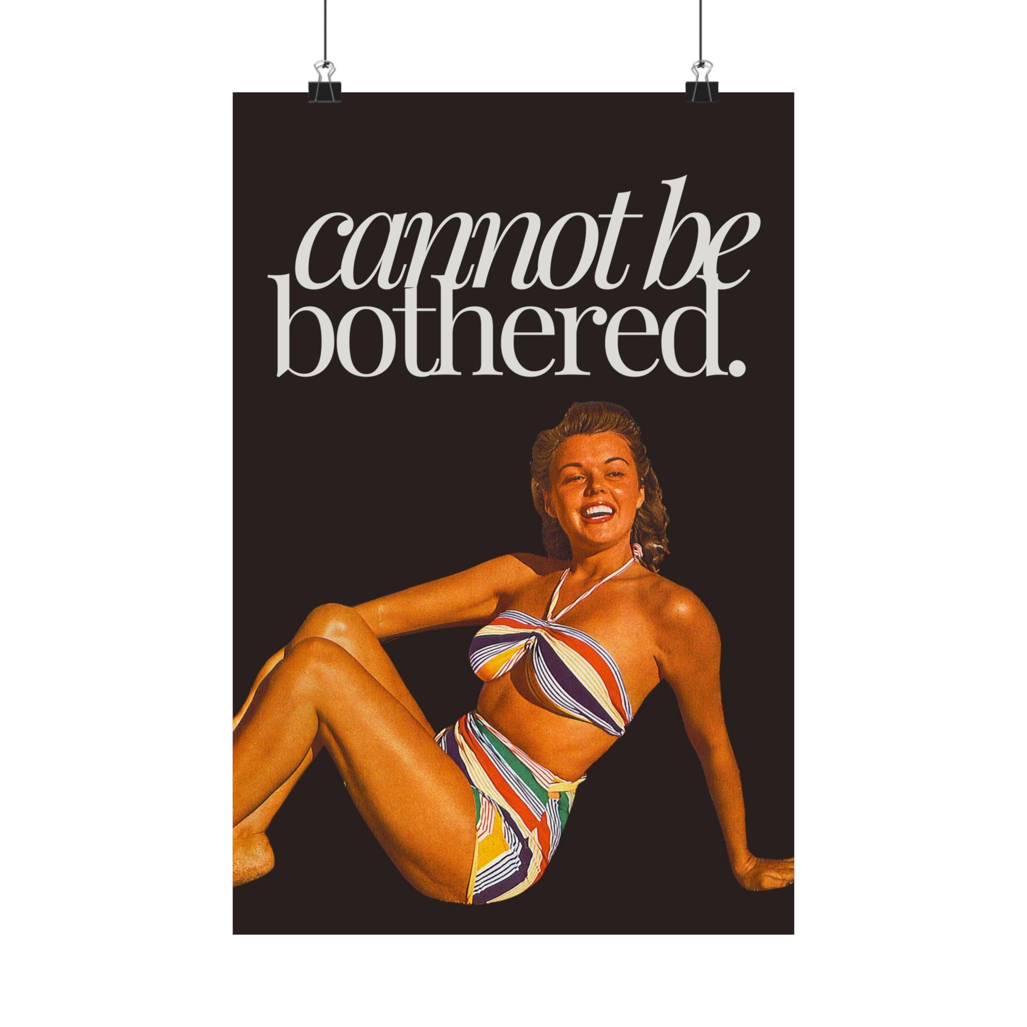 Cannot be Bothered Physical Matte Poster