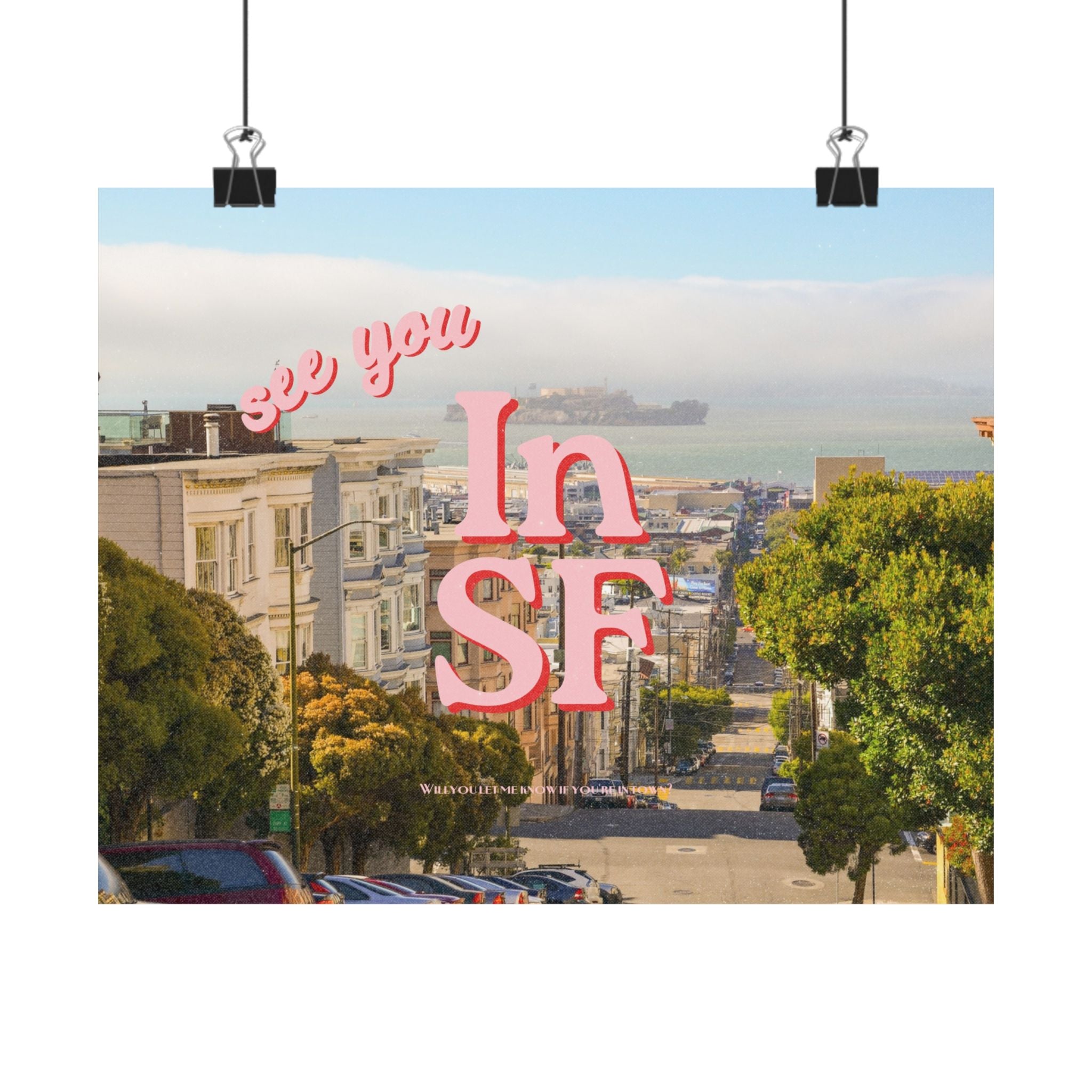 See You in SF Horizontal Physical Poster