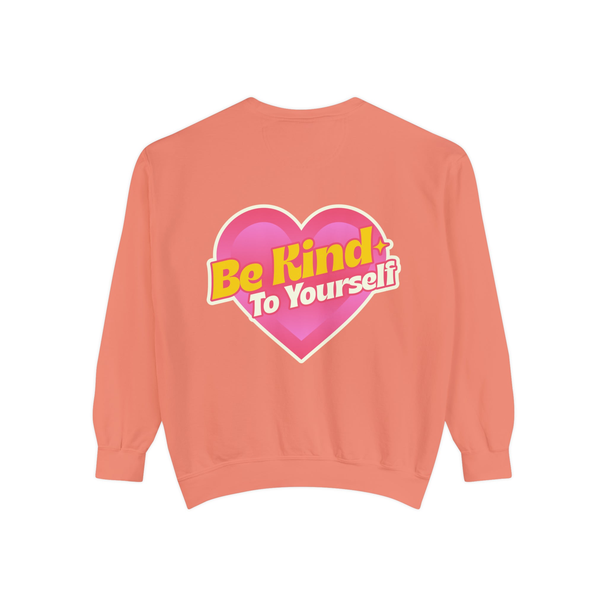 Be Kind to Yourself' sweatshirt with a heart, promoting positivity and self-love.