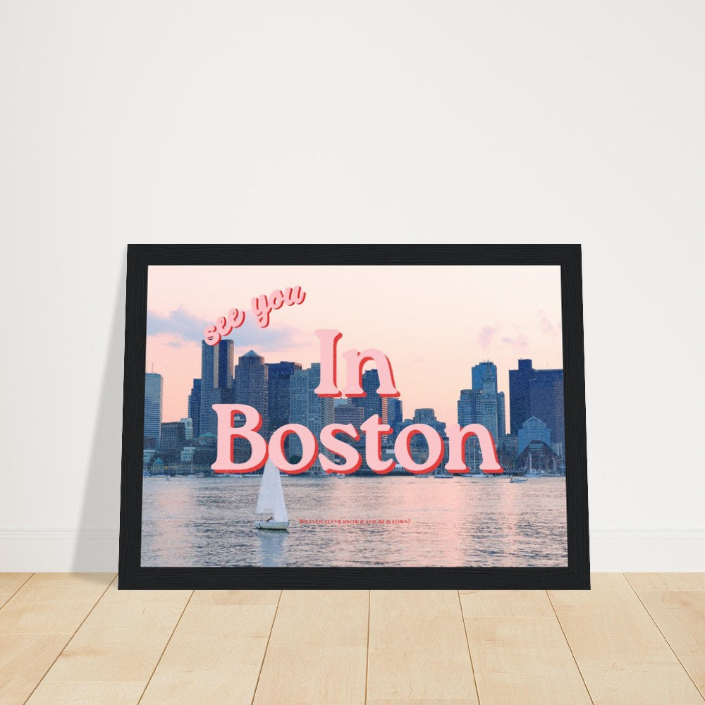 See you in Boston Premium Matte Paper Wooden Framed Poster