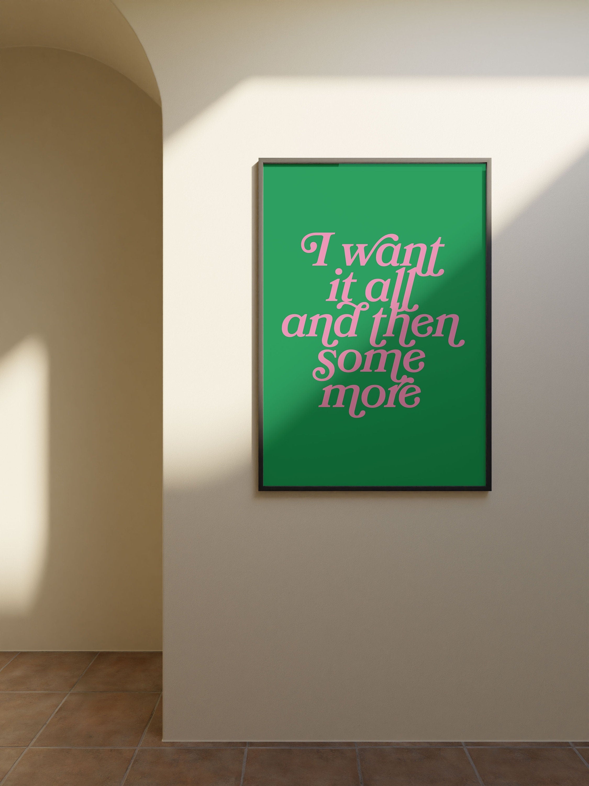 I Want It All And Then Some More Green Digital Art Print