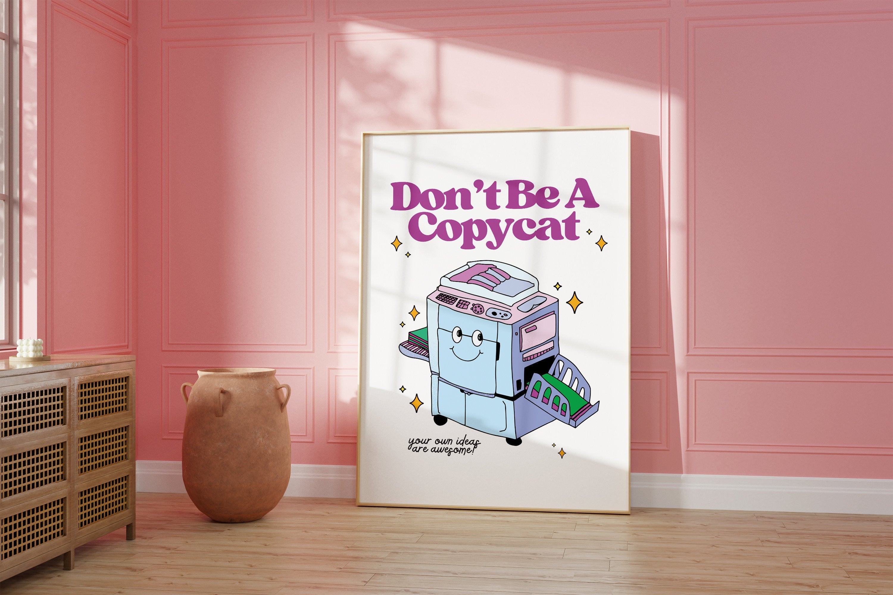 Don't Be a Copycat Digital Art Print