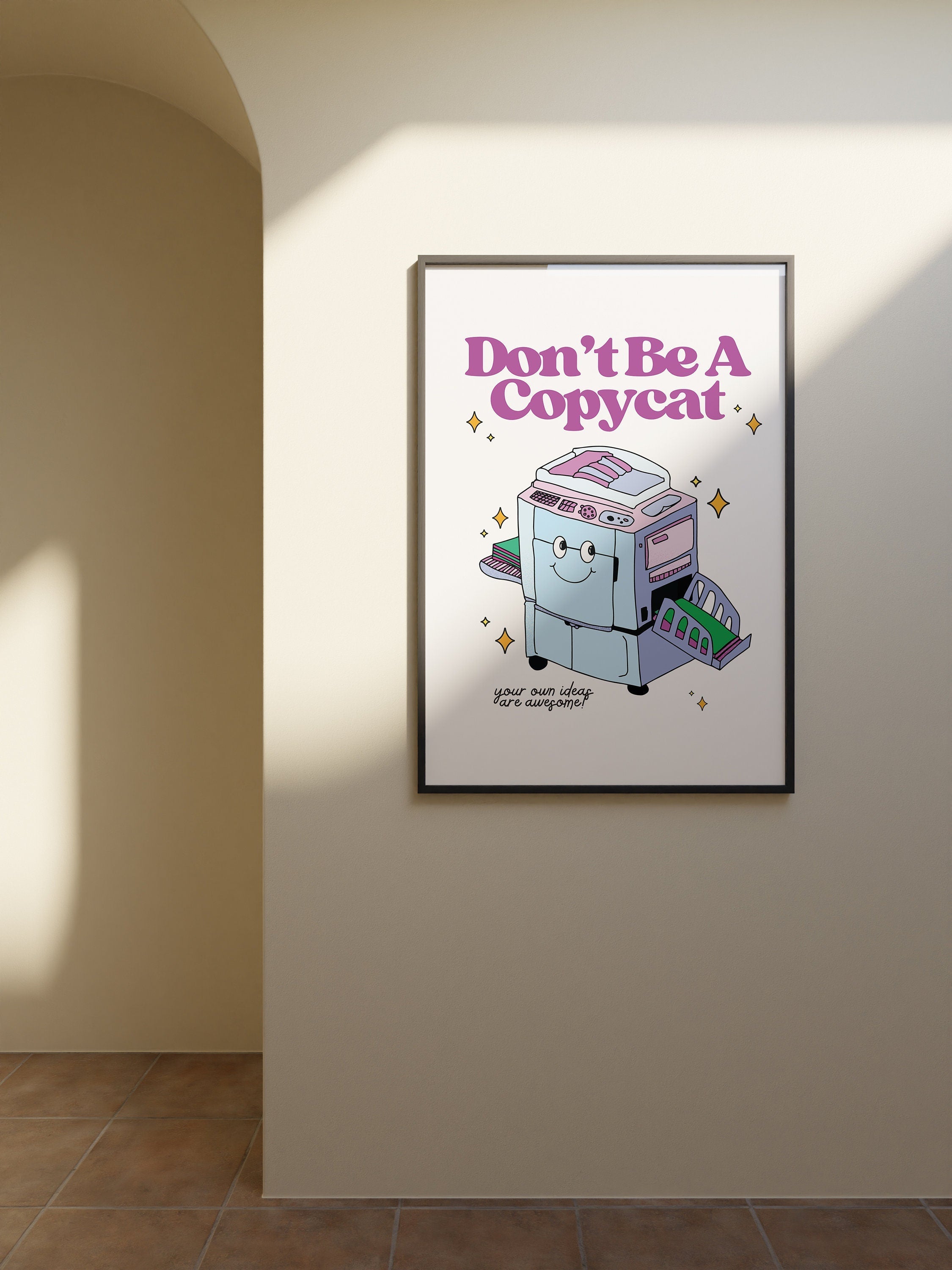 Don't Be a Copycat Digital Art Print