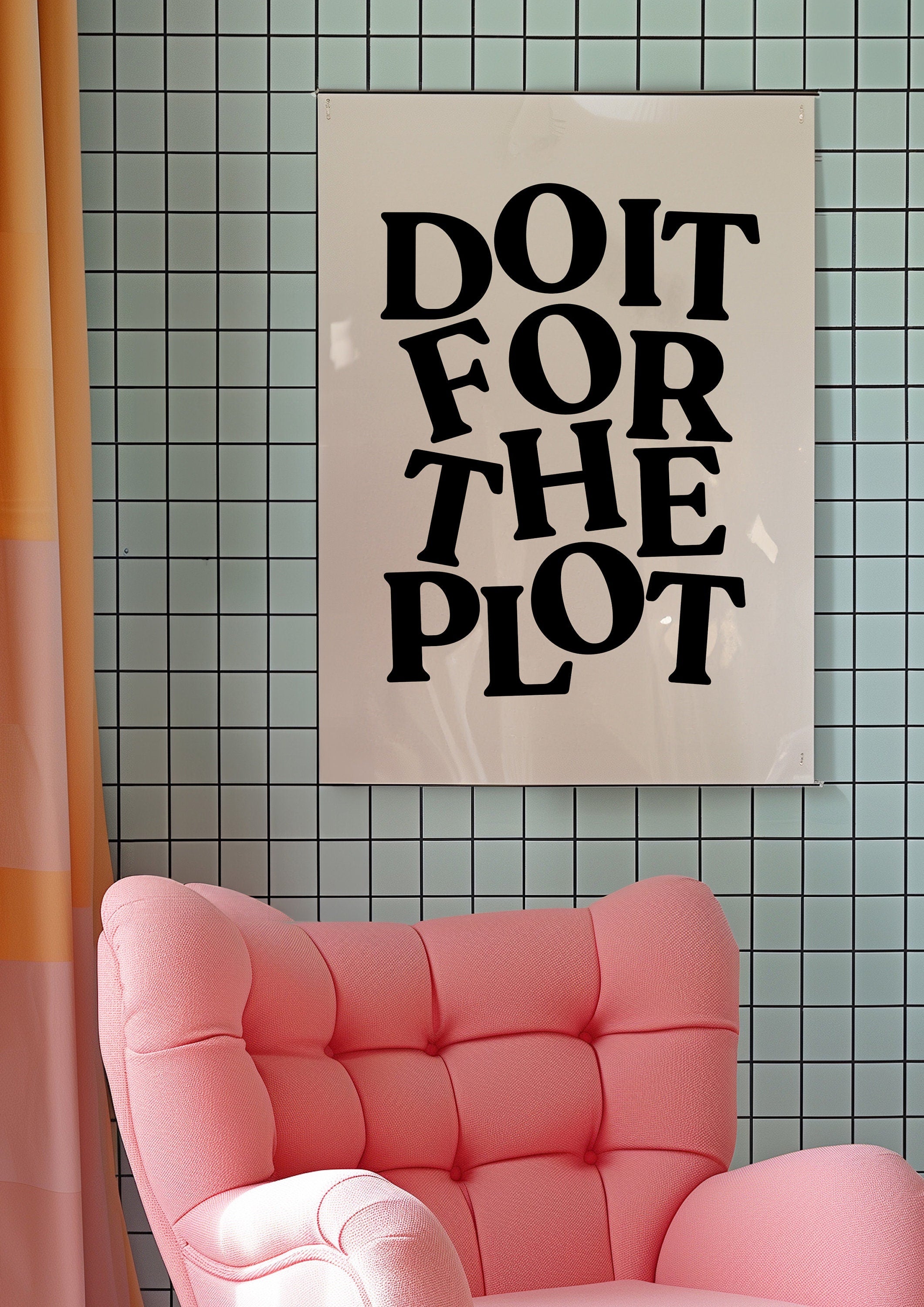 Do It For The Plot Print, Digital Download, Trendy Wall Art, Bar Cart Poster, Aesthetic Art, Girly Wall Art, Maximalist Black Decor