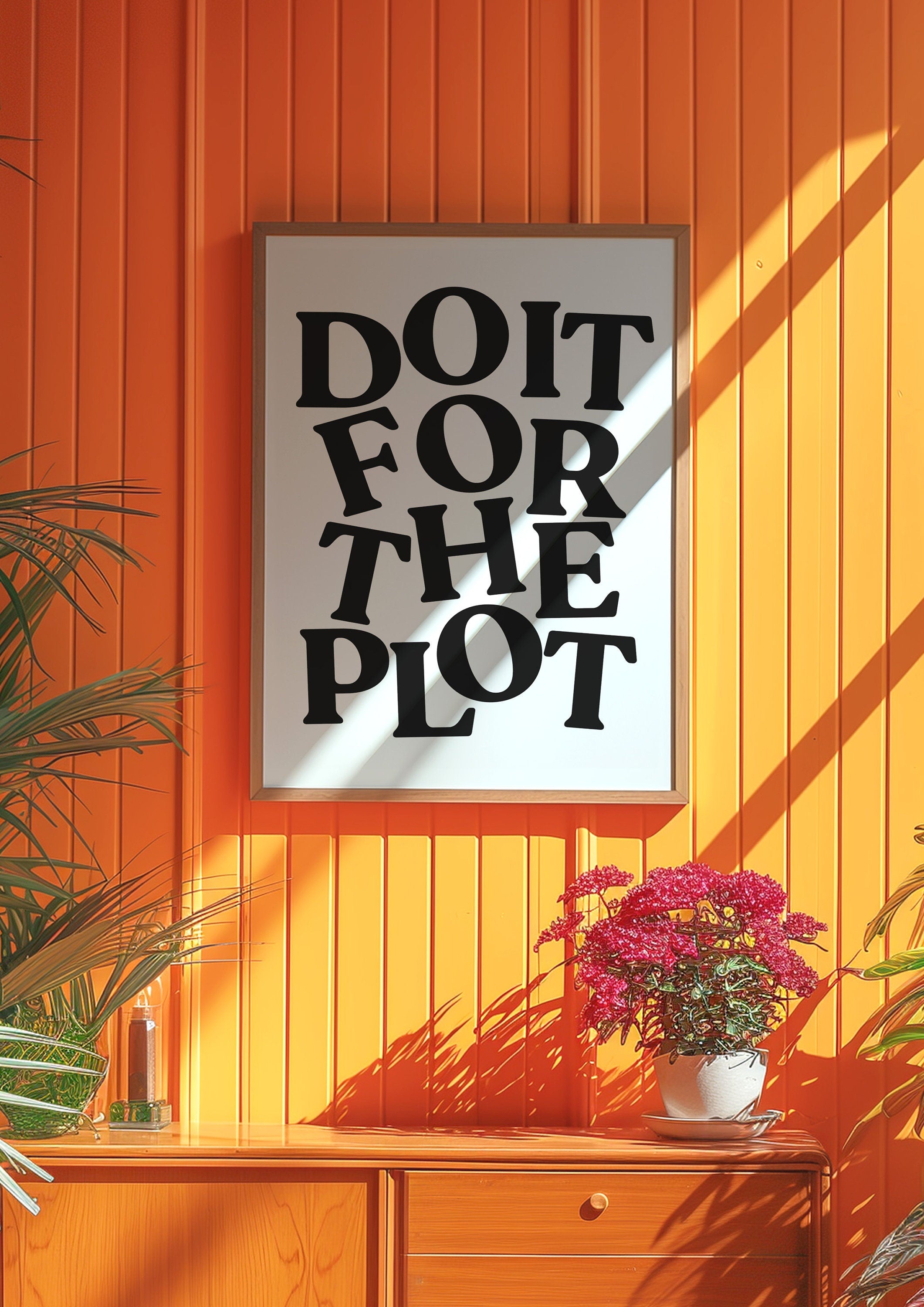 Do It For The Plot Print, Digital Download, Trendy Wall Art, Bar Cart Poster, Aesthetic Art, Girly Wall Art, Maximalist Black Decor