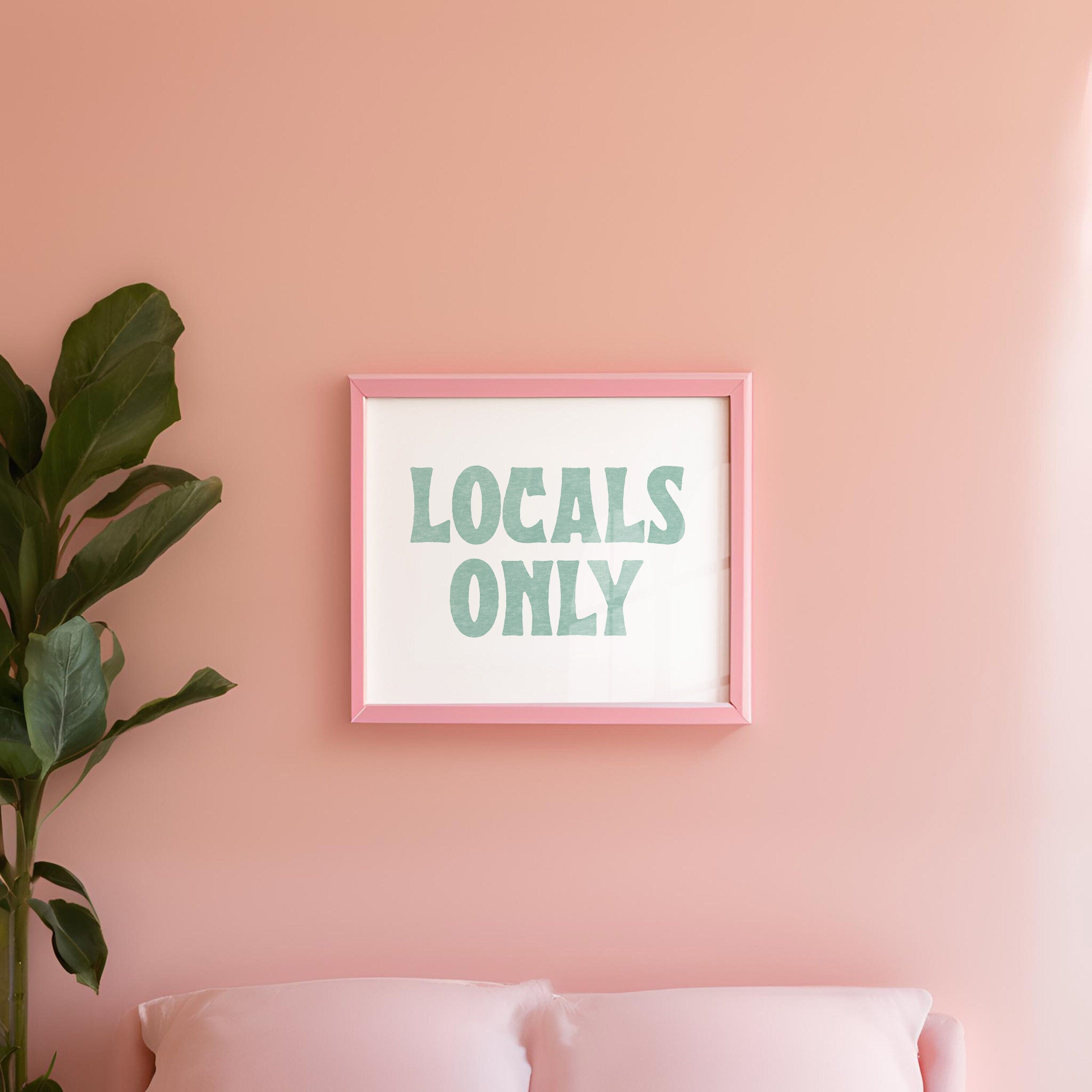 Locals Only Digital Art Print