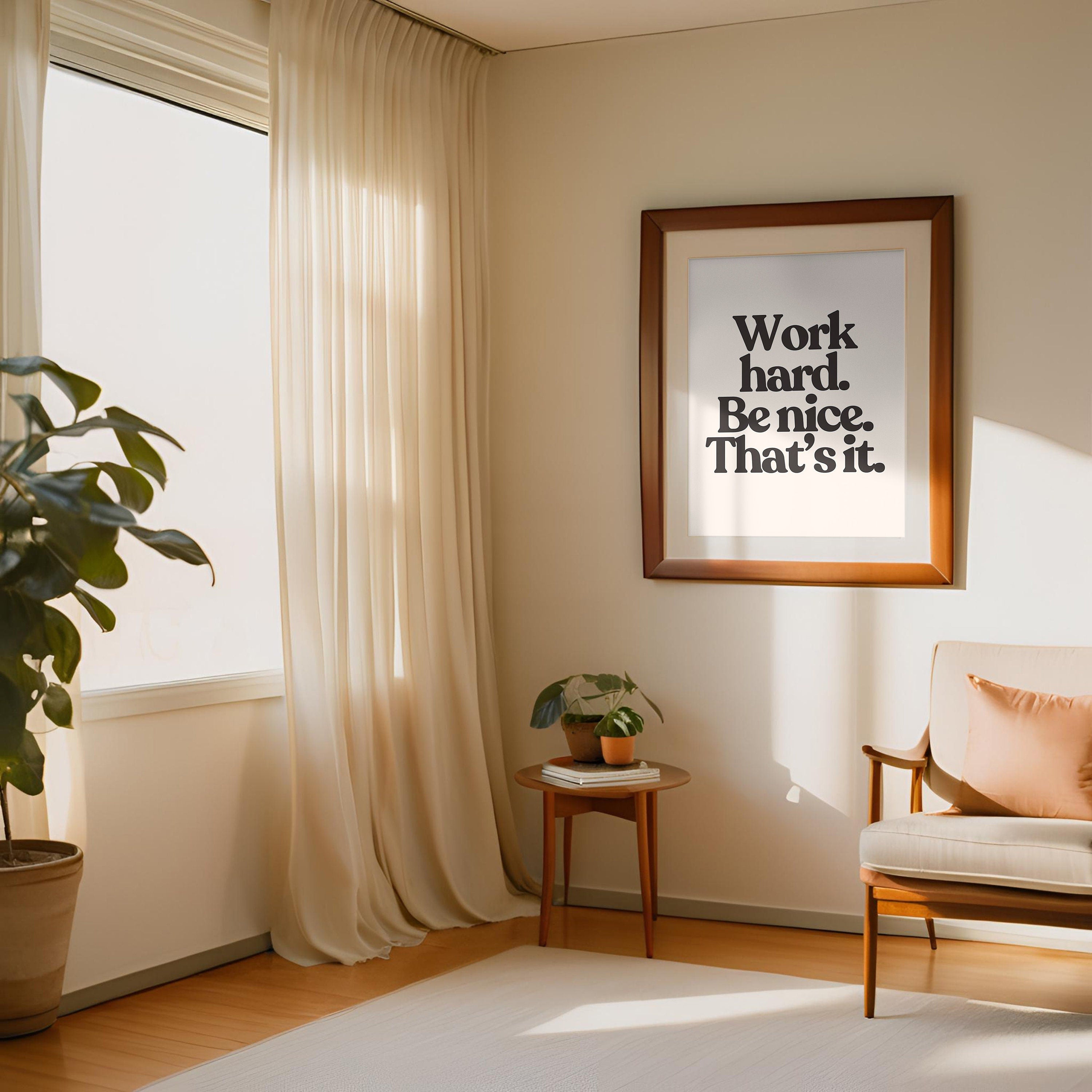 Work Hard Be Nice White Digital Art Print