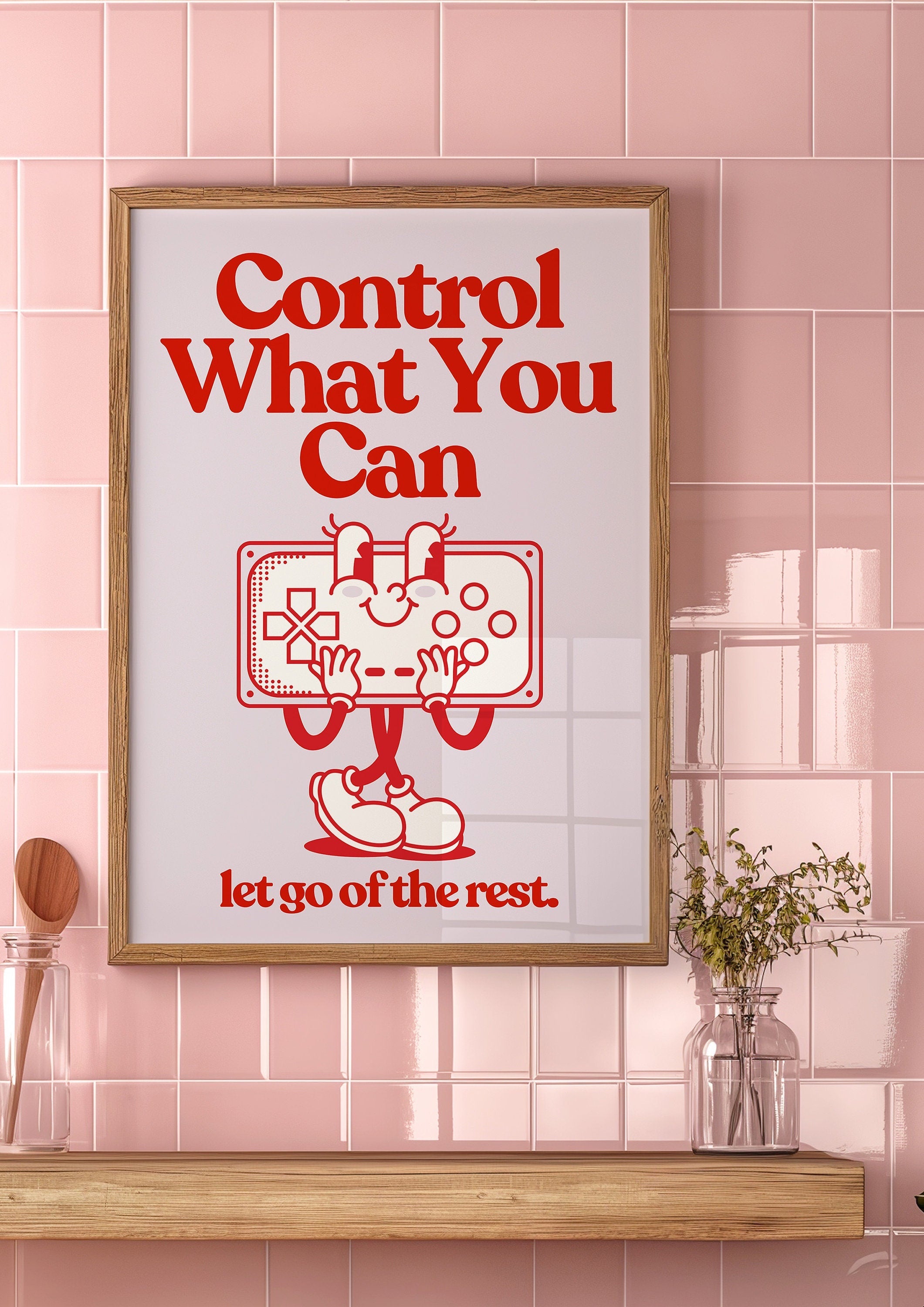 Control What You Can Digital Art Print
