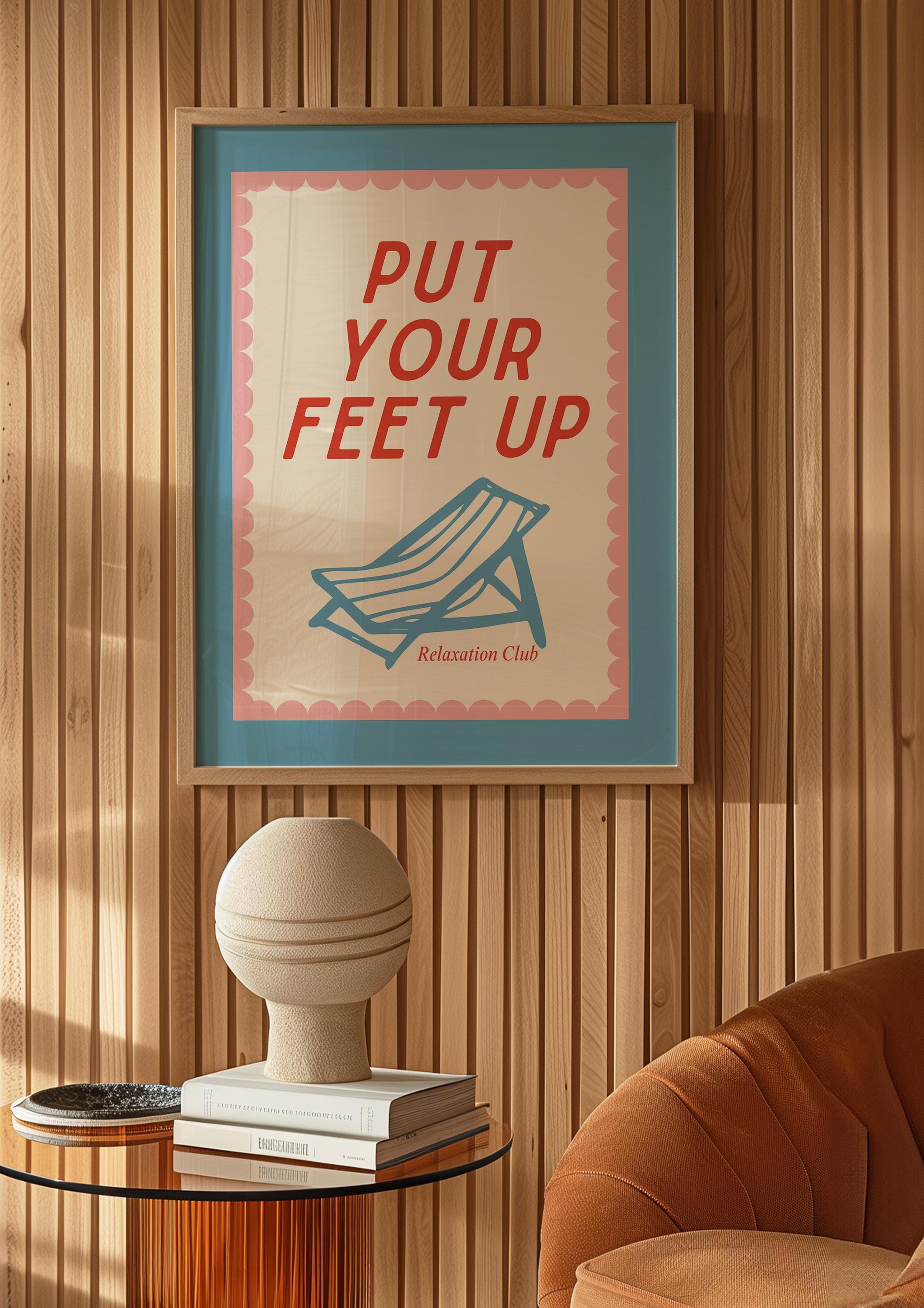 Put your feet up Art store Print