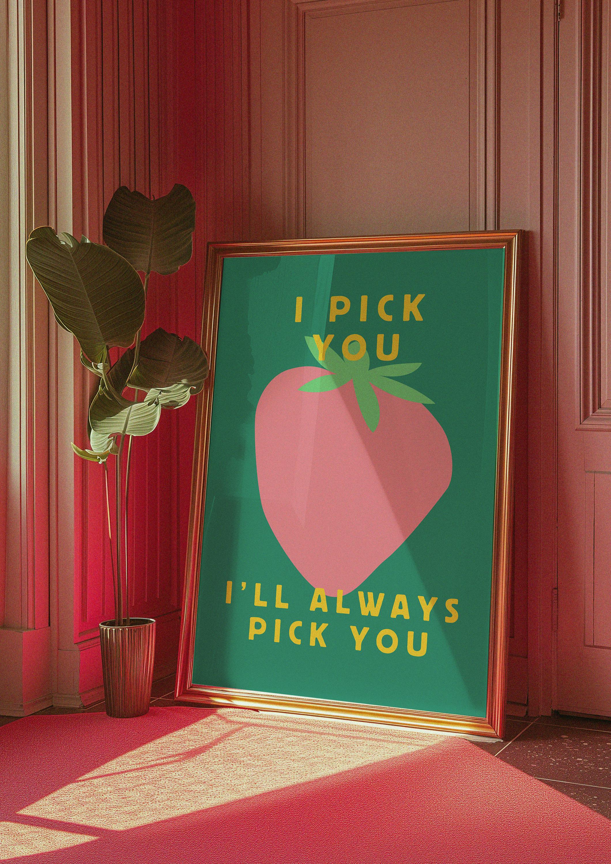 I Pick You Digital Art Print