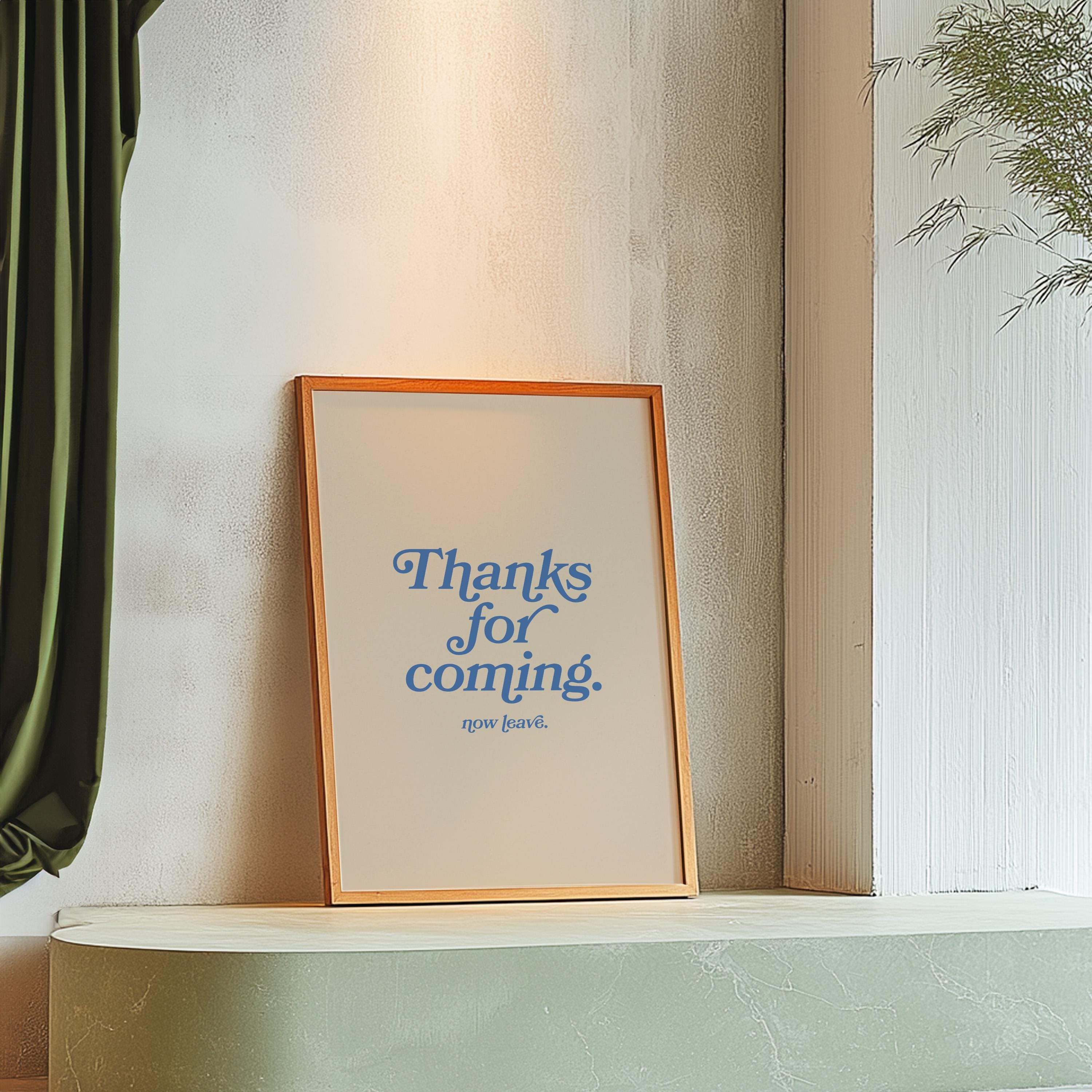Thanks for coming-Digital Prints-Wall Art Print-Typography Art-Downloadable Print-Bar Art Prints-Living Room Decor-Funny Wall Art-Blue Art
