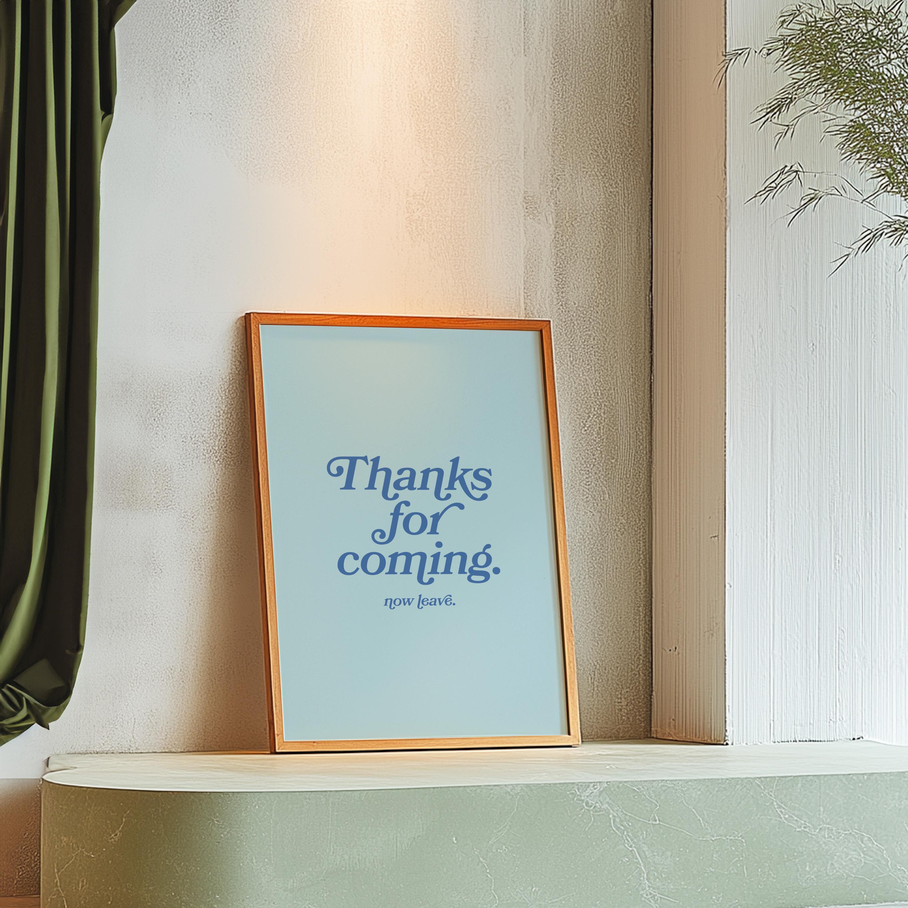 Thanks for coming-Digital Prints-Wall Art Print-Typography Art-Downloadable Print-Bar Art Prints-Living Room Decor-Funny Wall Art-Bright Art