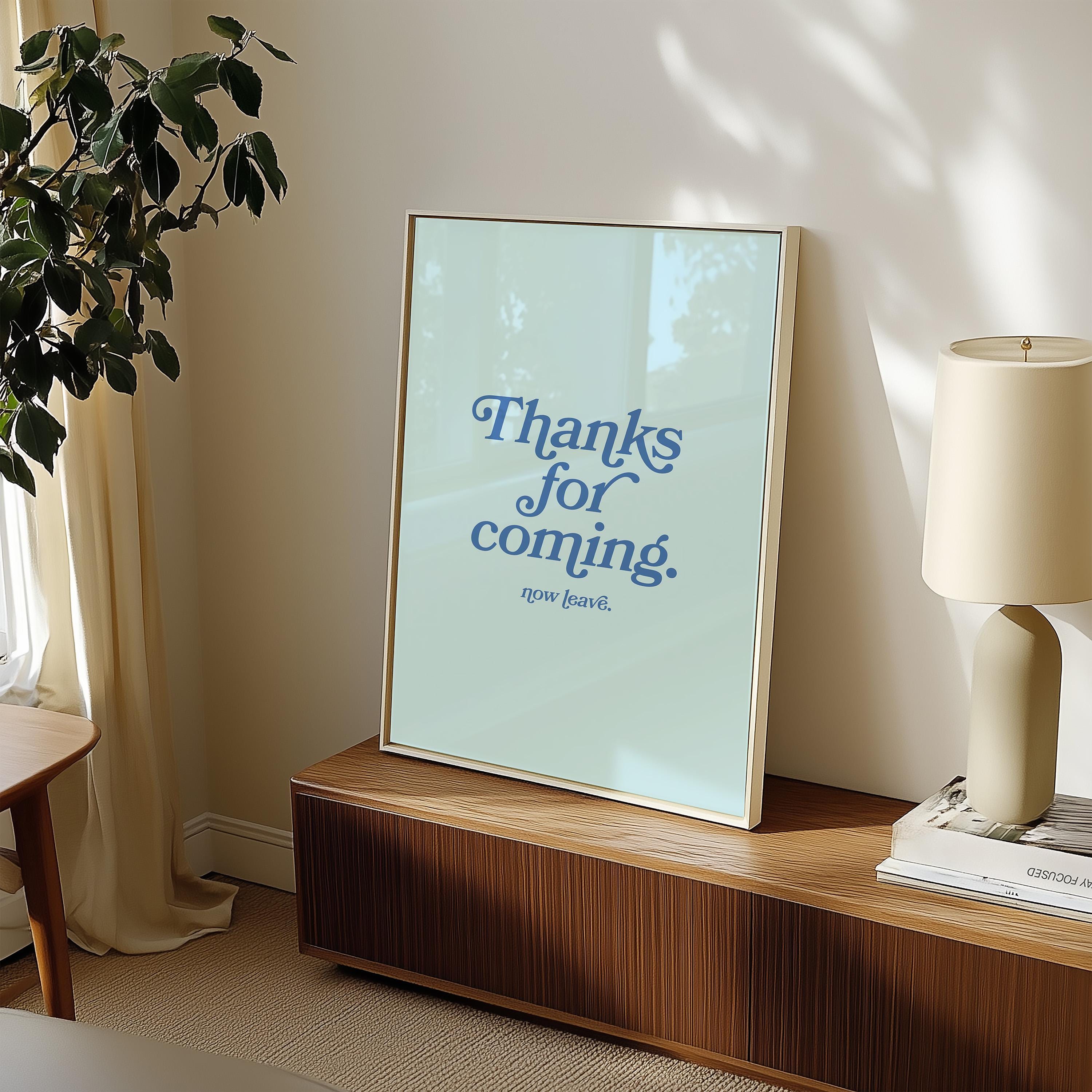 Thanks for coming-Digital Prints-Wall Art Print-Typography Art-Downloadable Print-Bar Art Prints-Living Room Decor-Funny Wall Art-Bright Art