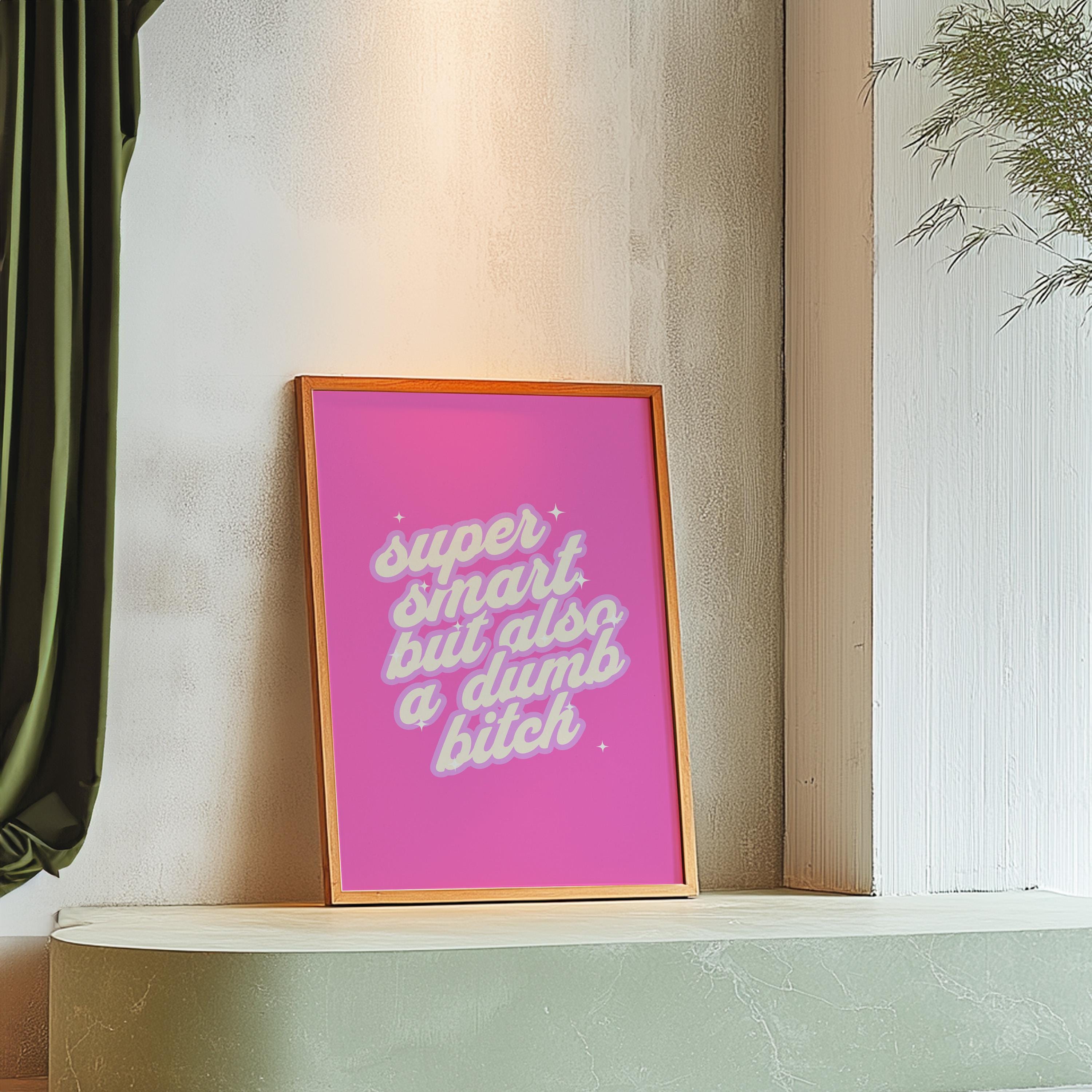 Dumb Bitch Art,Funny Typography Art,Funny Retro Art,Pop Art,Dorm Decor,Downloadable Print,Trendy Art Print,Funny Girly Art,Apartment Art