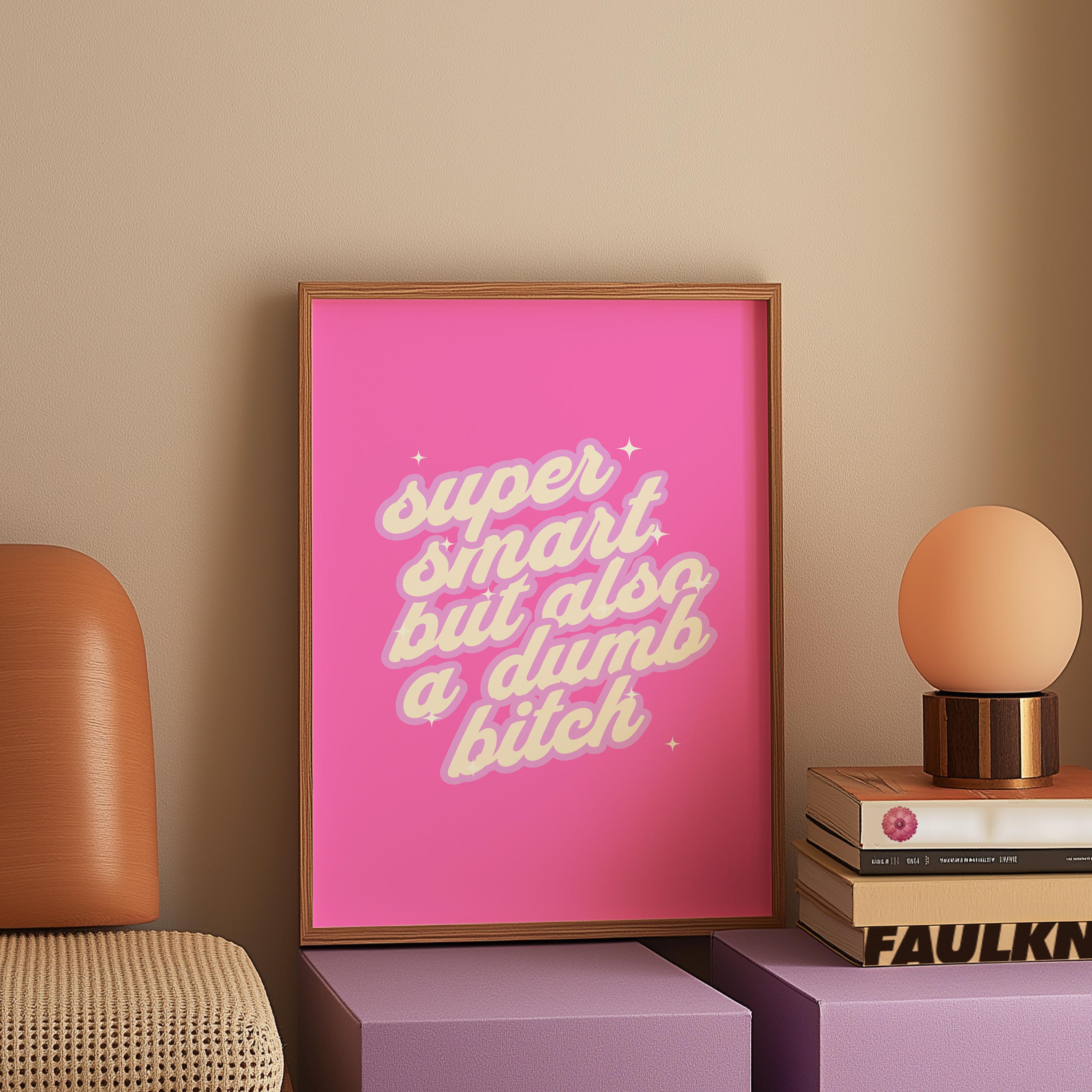 Dumb Bitch Art,Funny Typography Art,Funny Retro Art,Pop Art,Dorm Decor,Downloadable Print,Trendy Art Print,Funny Girly Art,Apartment Art