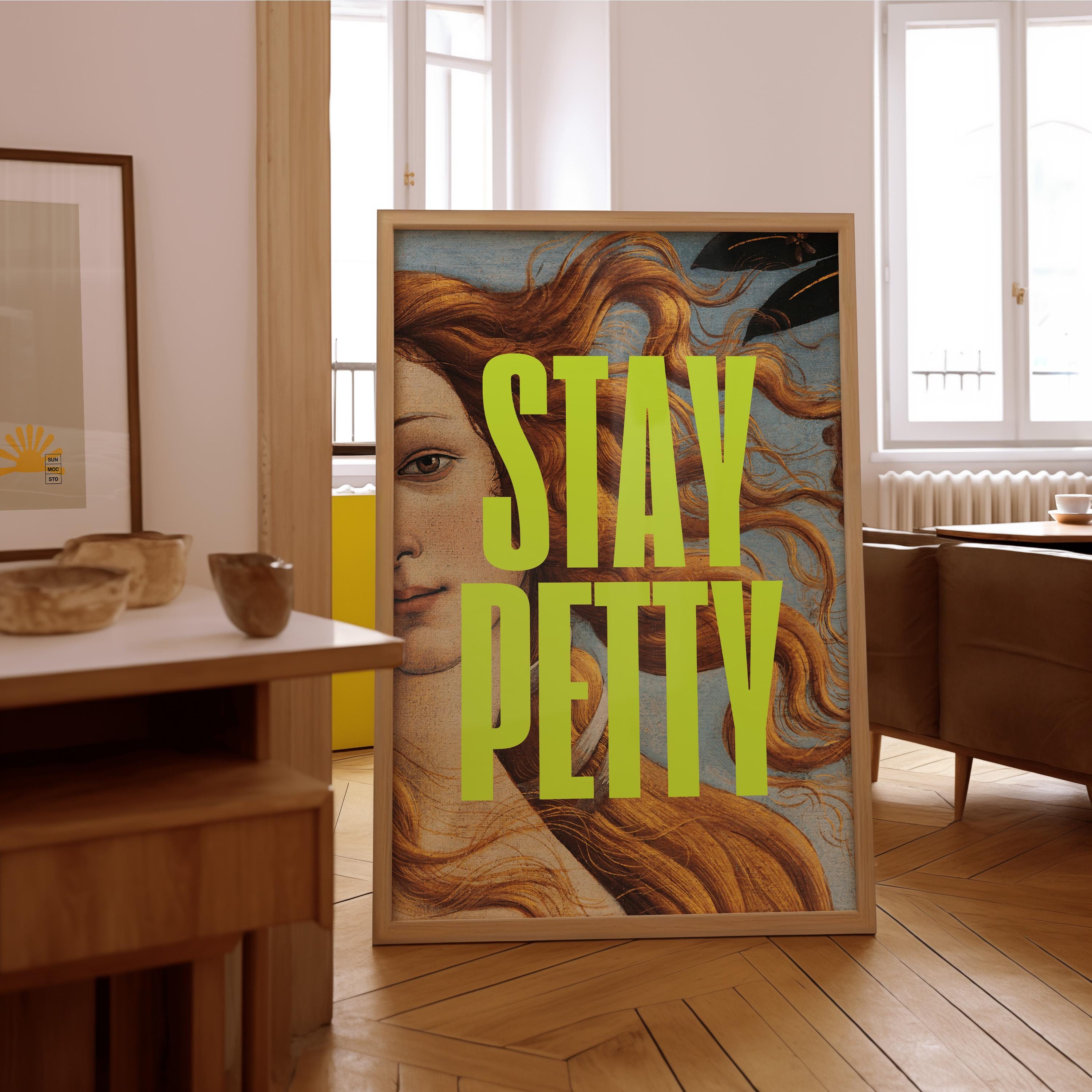 Altered Painting-Stay Petty-Classic Art-Pop Art-Girly Art Print-Trendy Art Print-Girly Art-Bravo Real Housewives Art-Funny Girly Art