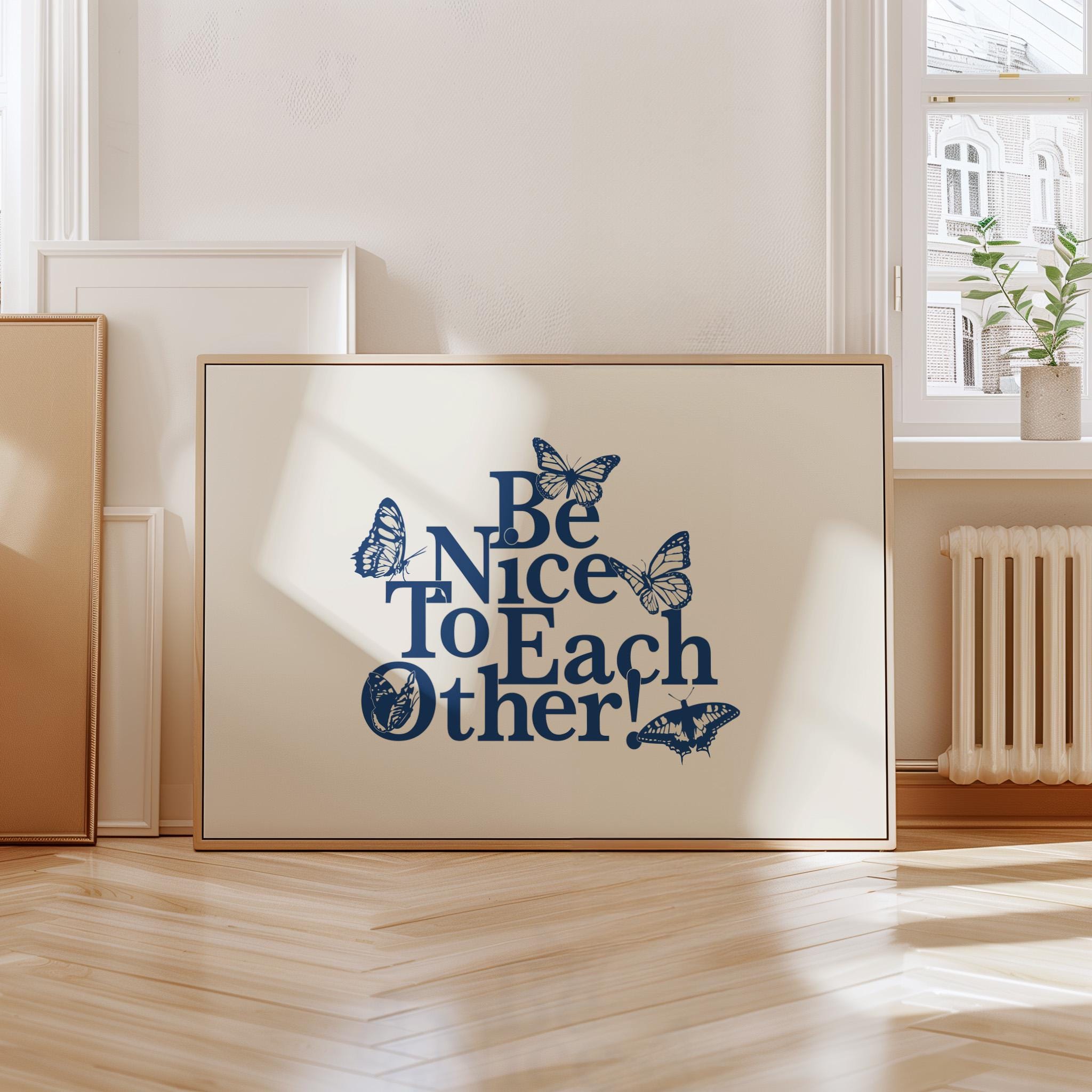 Be Nice To Each Other Art-Digital Download-Cute Wall Print-Preppy Wall Prints-Trendy Art-Minimal Typography-Retro Quote Art-Y2K Art Prints