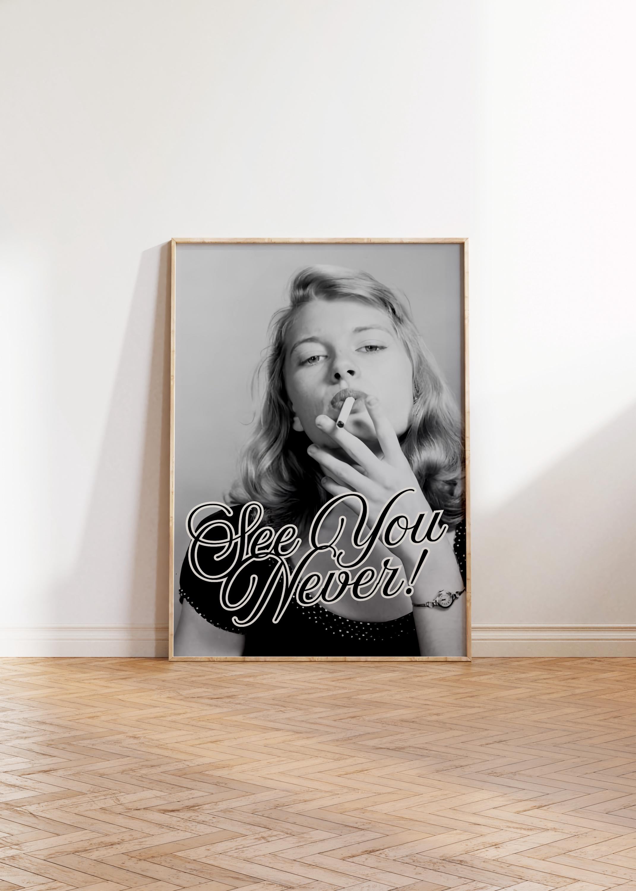 See You Never, Retro Photo Art Print, Girly Art Decor, Apartment Art, Bar Cart Print, Smoking Art Print, Vintage Photo, GS Print Shoppe