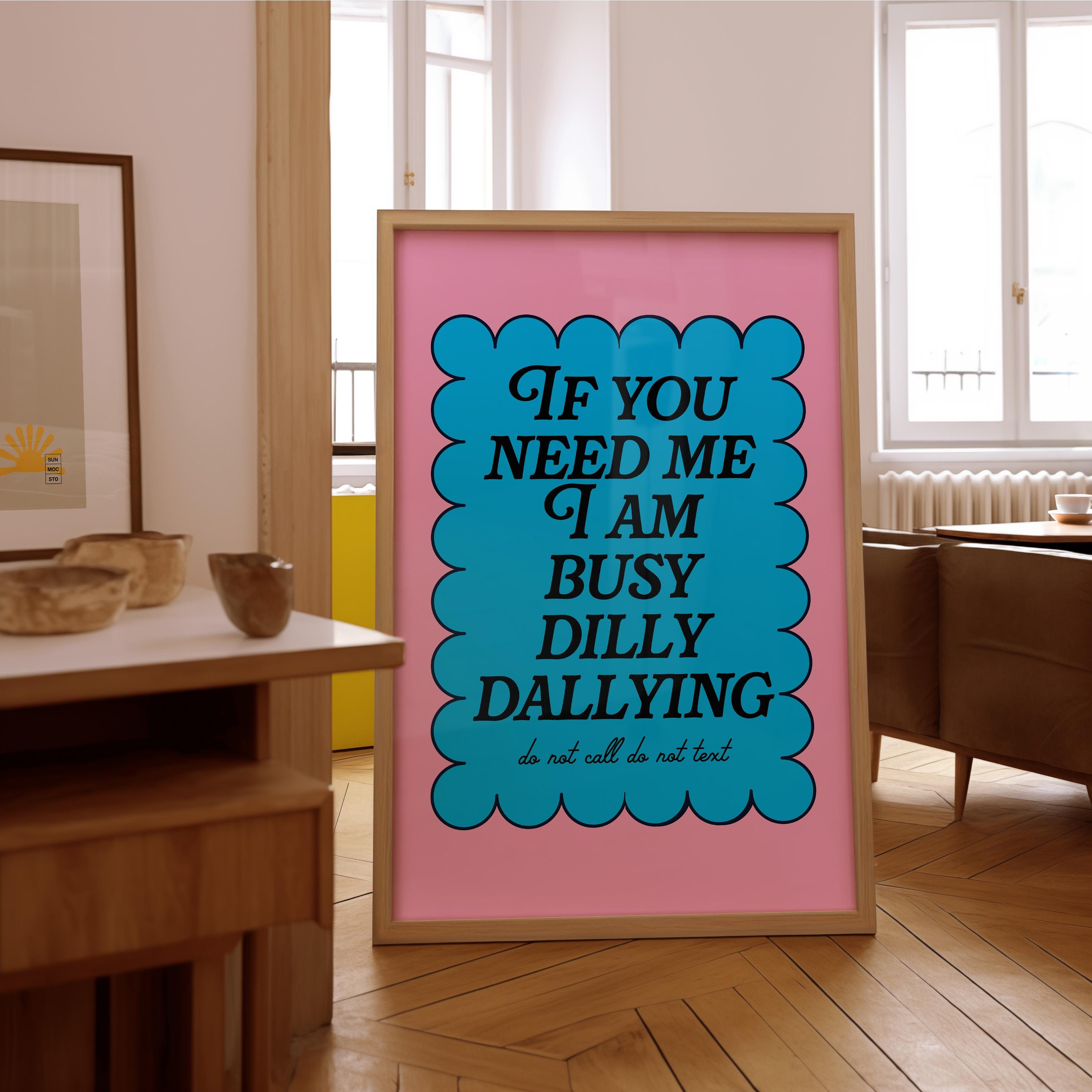 dilly dally print, unique pink print, cool poster, funny apartment deco,  sarcastic saying, digital print, gs print shoppe, digital download