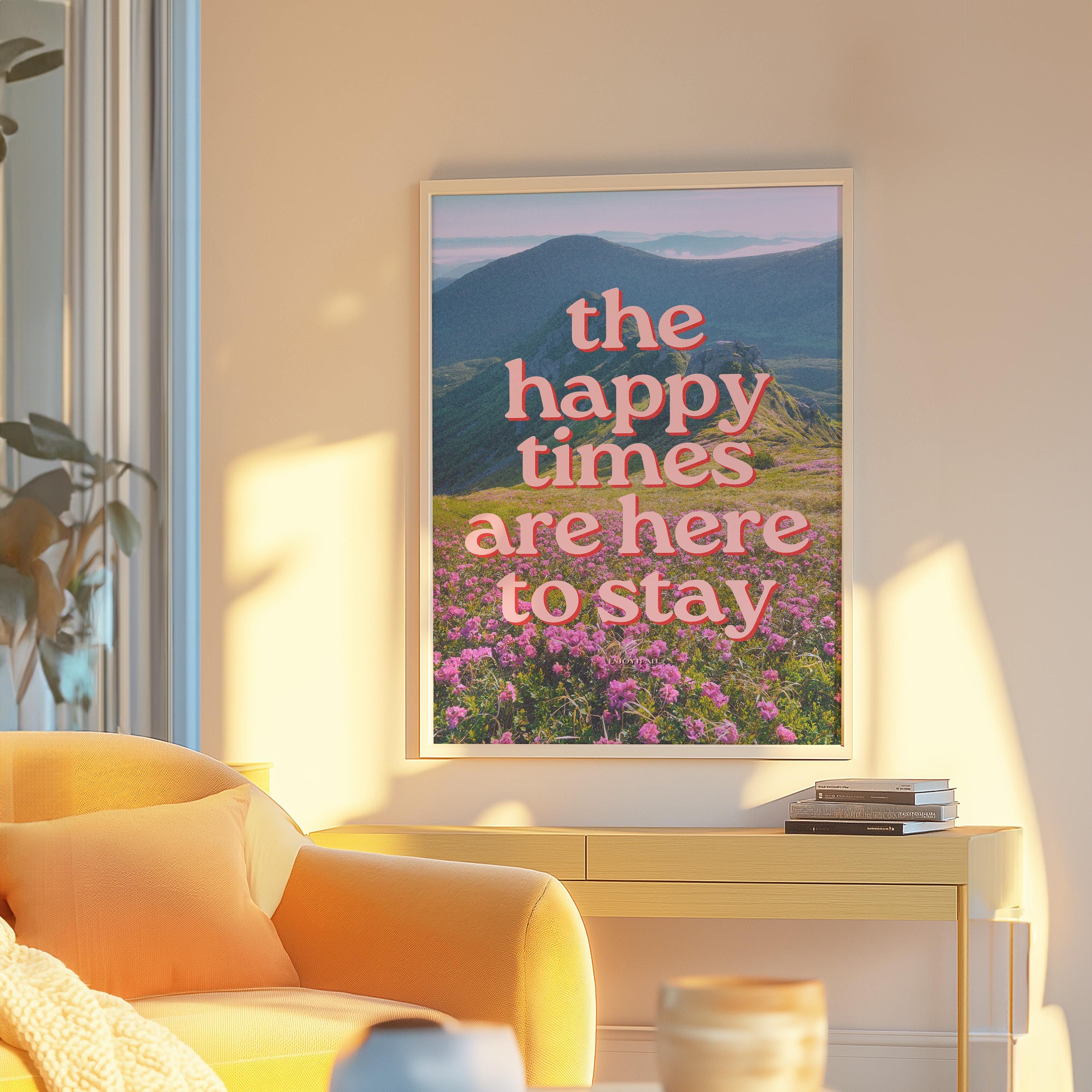 Happy Times Are Here to Stay, Digital Art Prints, Girly Art Prints,Retro Wall Art, Trendy Collage Prints, Floral Photo Art Print