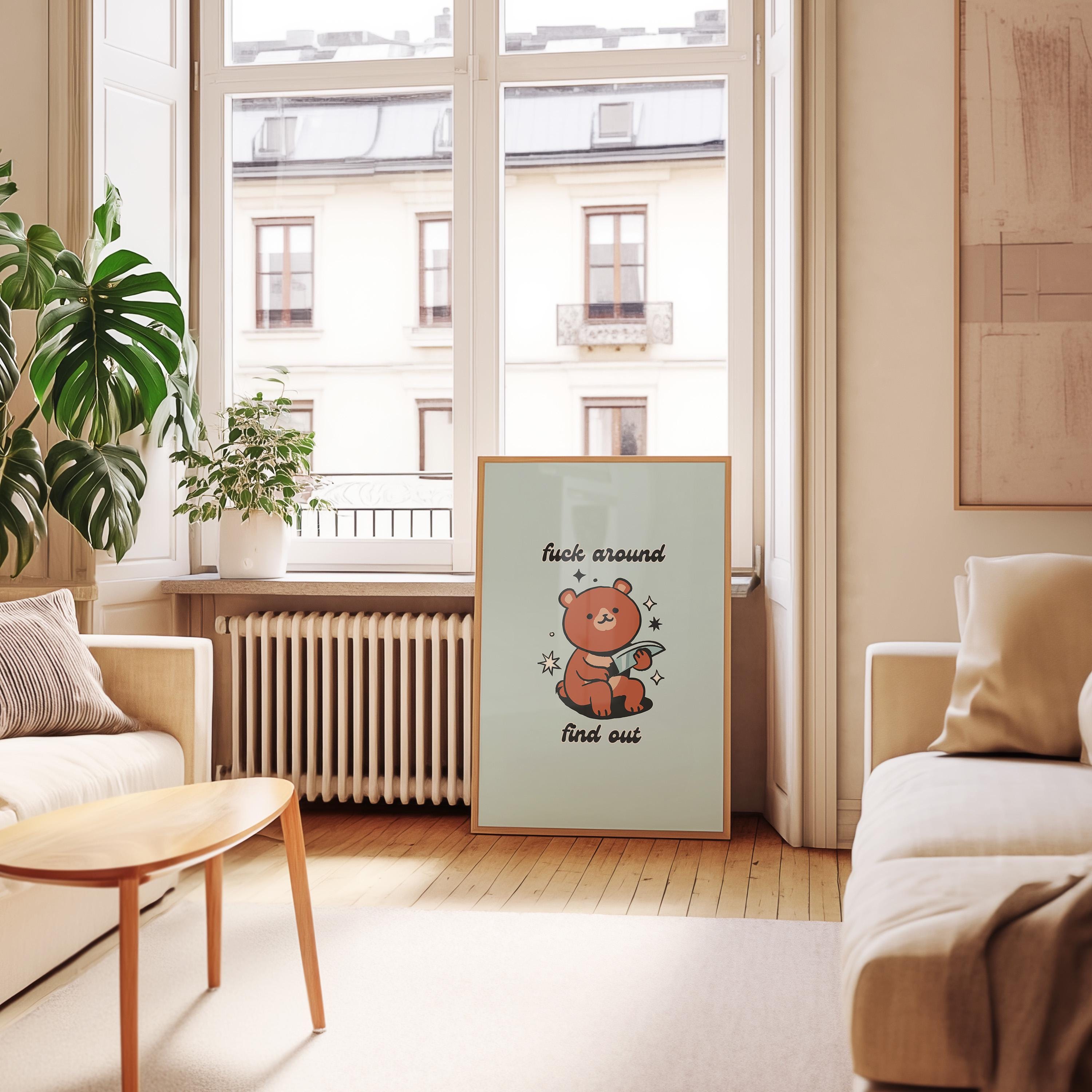 Fuck Around and Find Out-Digital Download-Wall Print-Retro Decor-Girly Print-Funny Animal Art-Large Print-Teddy Bear Art Print-Fetch This
