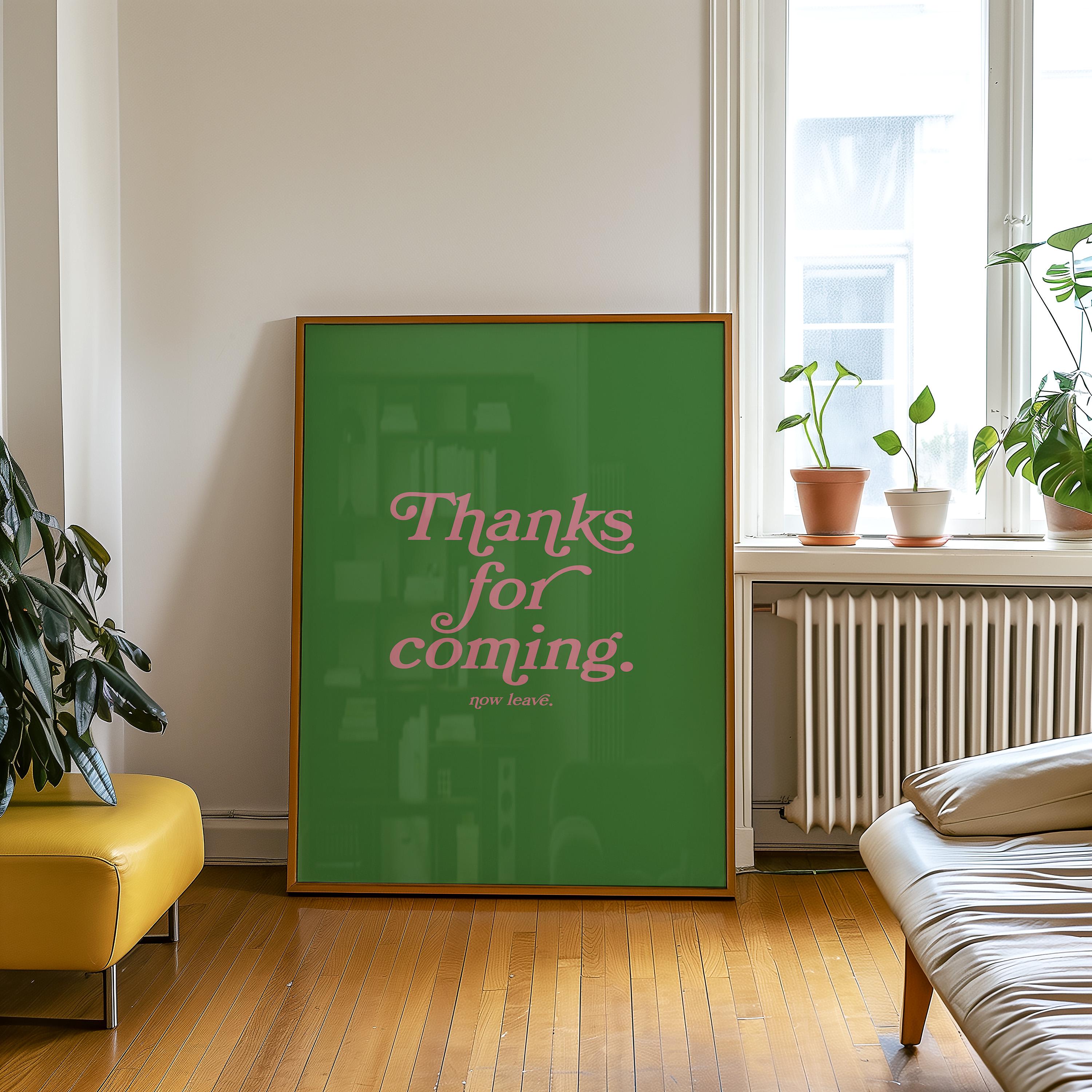 Thanks for coming-Digital Prints-Wall Art Print-Typography Art-Downloadable Print-Bar Art Prints-Living Room Decor-Funny Wall Art-Bright Art