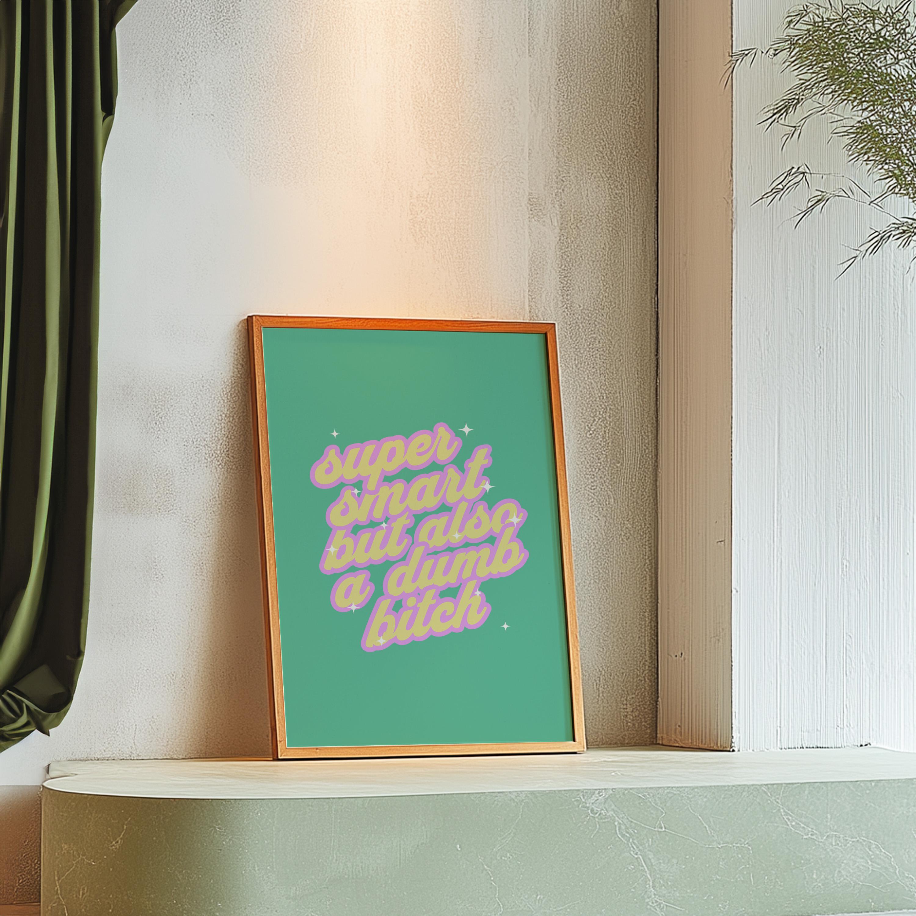 Dumb Bitch Art,Funny Typography Art,Funny Retro Art,Pop Art,Dorm Decor,Downloadable Print,Trendy Art Print,Funny Girly Art,Apartment Art