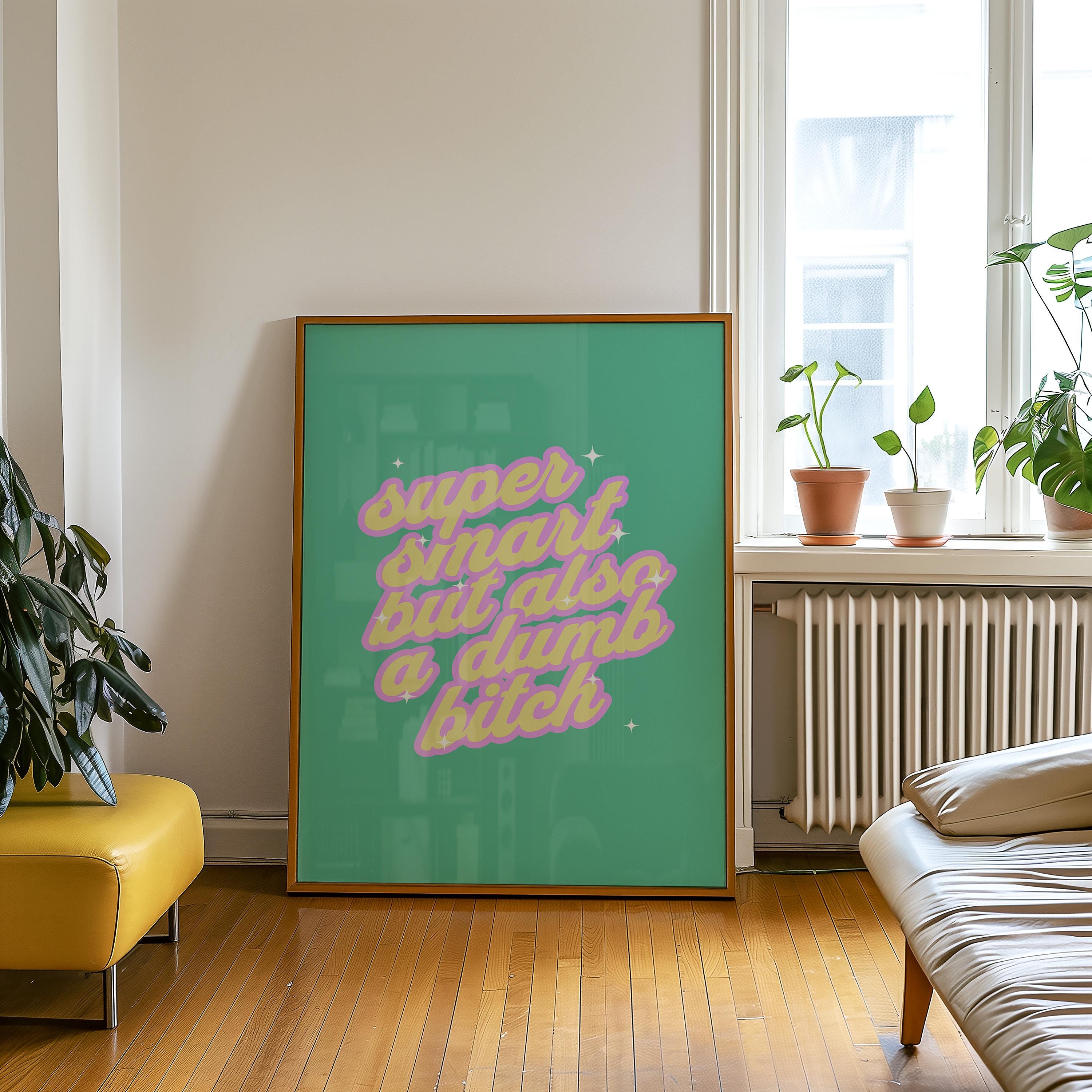 Dumb Bitch Art,Funny Typography Art,Funny Retro Art,Pop Art,Dorm Decor,Downloadable Print,Trendy Art Print,Funny Girly Art,Apartment Art