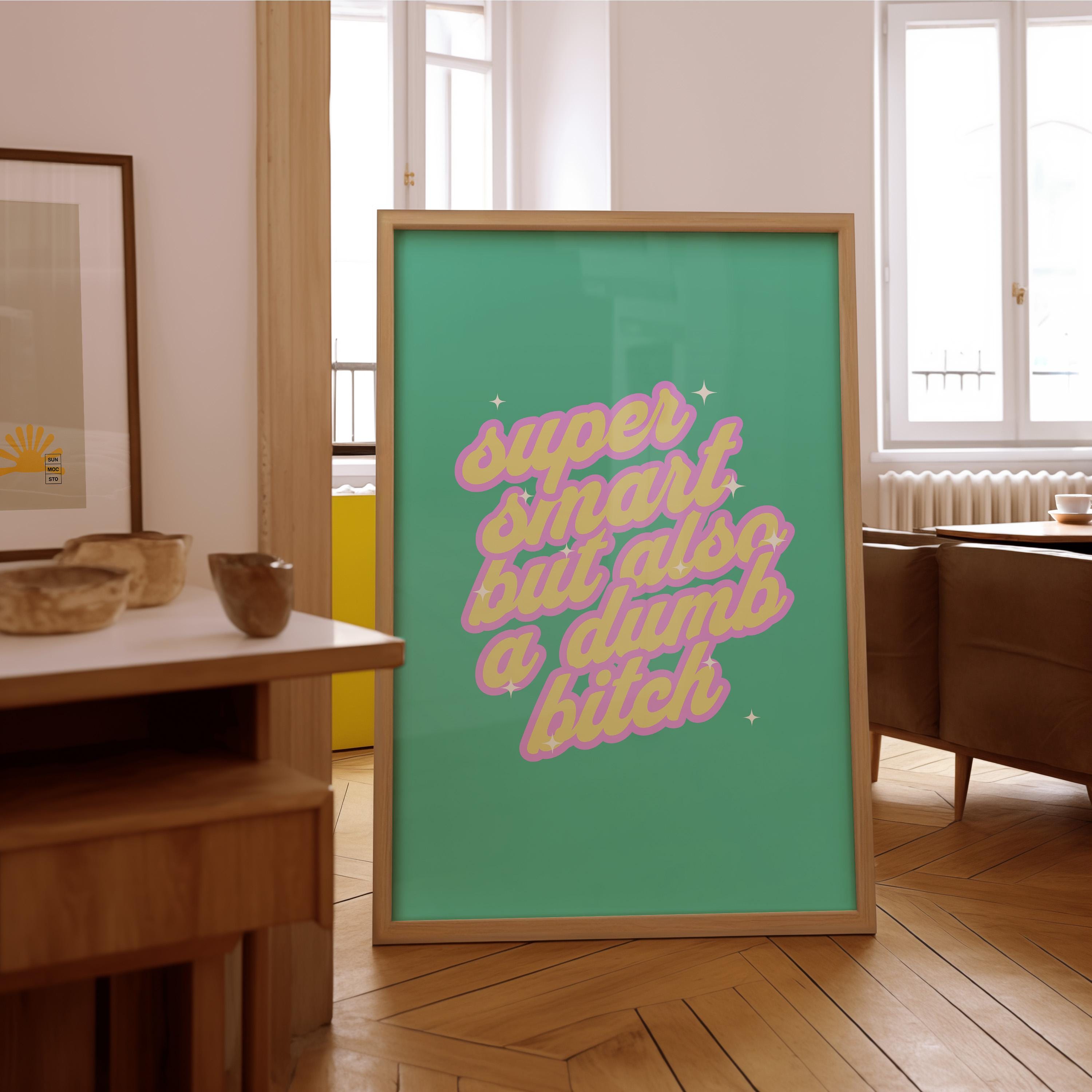 Dumb Bitch Art,Funny Typography Art,Funny Retro Art,Pop Art,Dorm Decor,Downloadable Print,Trendy Art Print,Funny Girly Art,Apartment Art