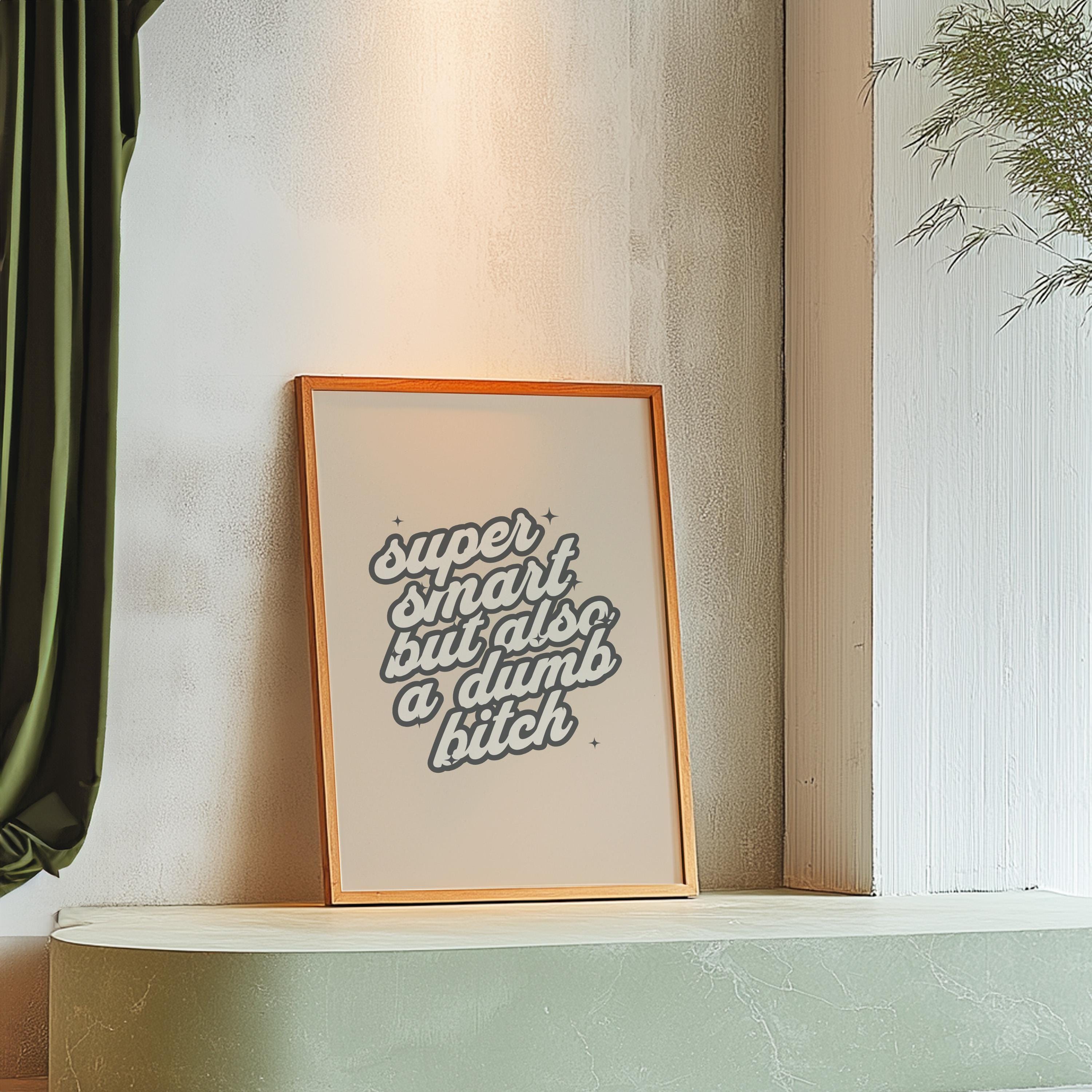 Dumb Bitch Art,Funny Typography Art,Funny Retro Art,Pop Art,Dorm Decor,Downloadable Print,Trendy Art Print,Funny Girly Art,Apartment Art