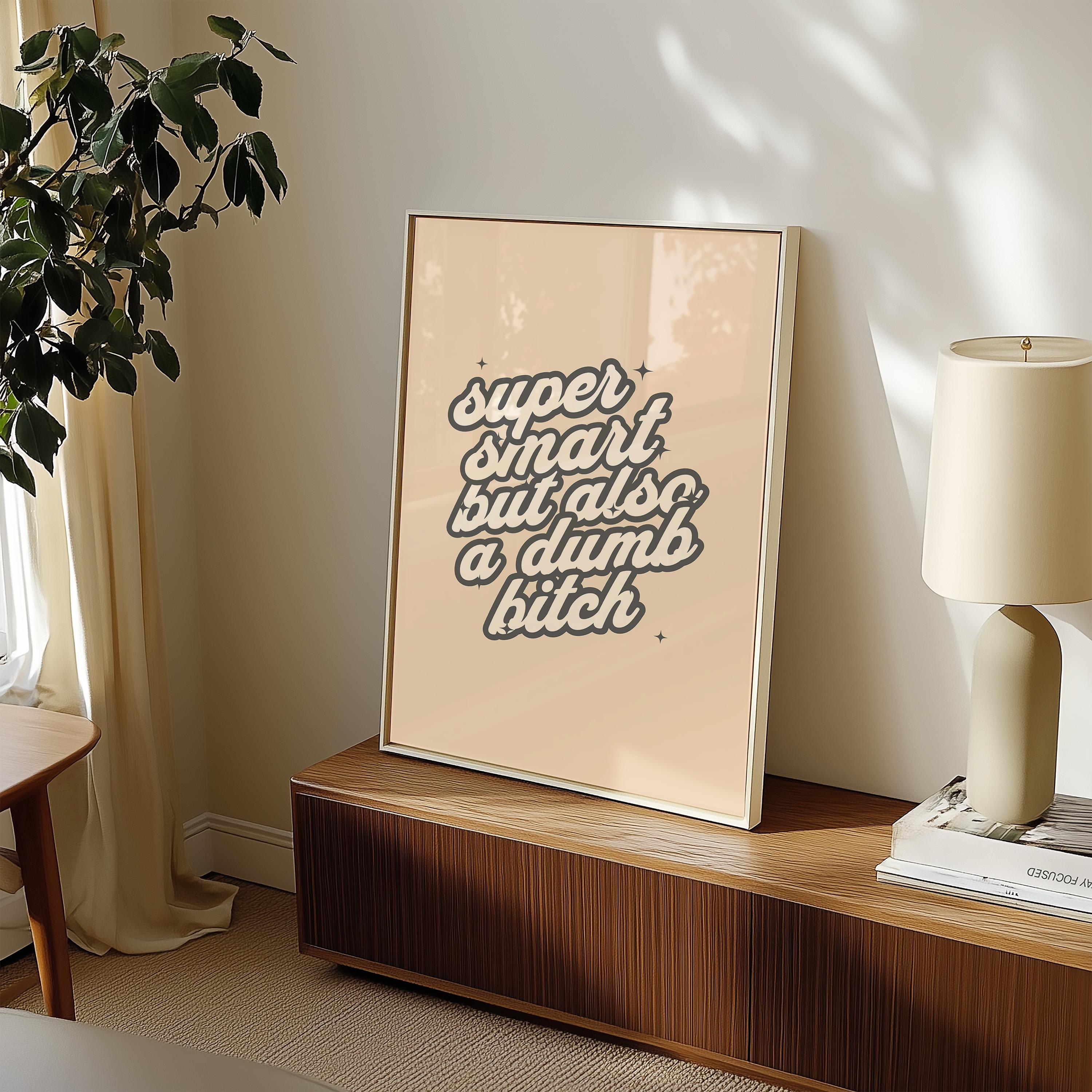 Dumb Bitch Art,Funny Typography Art,Funny Retro Art,Pop Art,Dorm Decor,Downloadable Print,Trendy Art Print,Funny Girly Art,Apartment Art