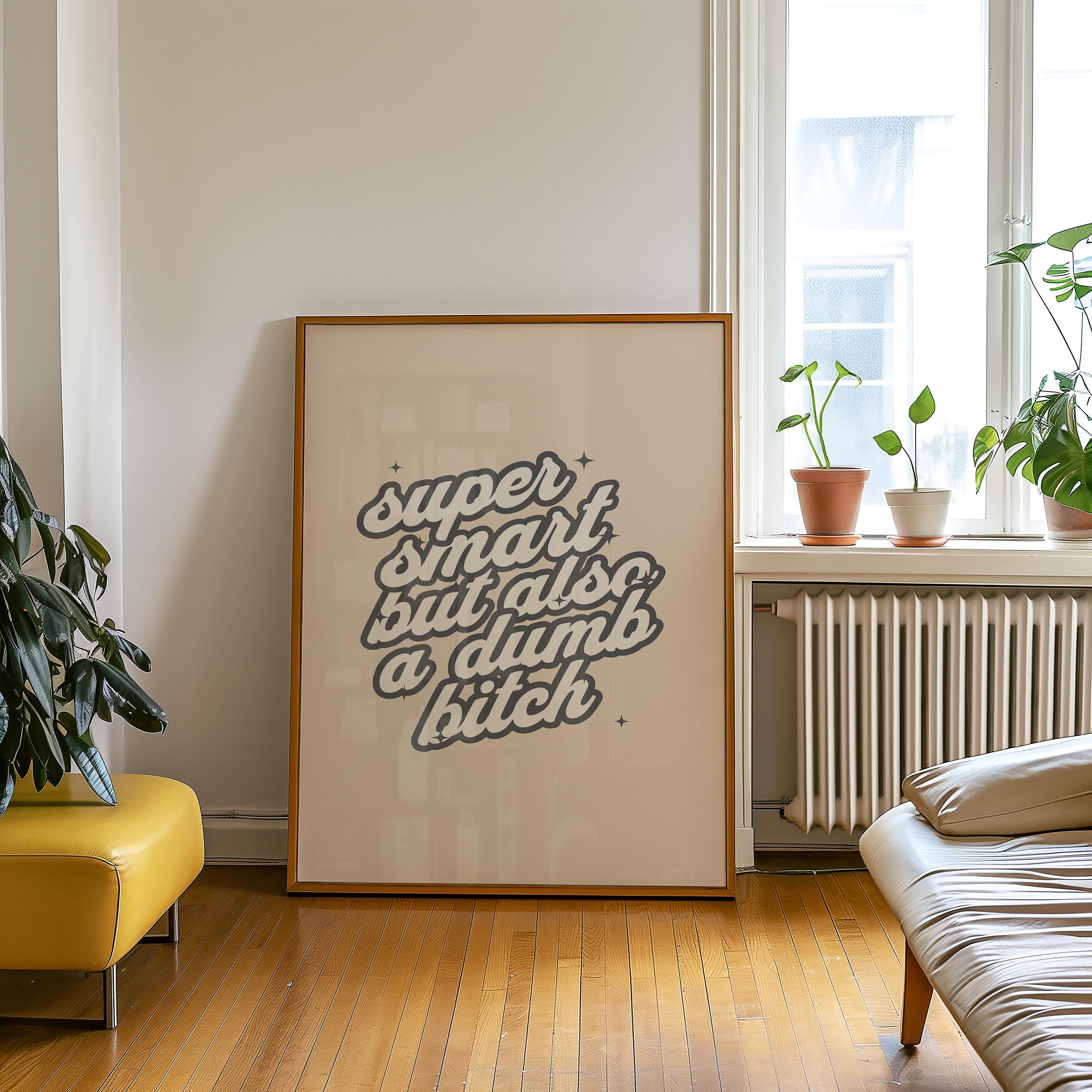 Dumb Bitch Art,Funny Typography Art,Funny Retro Art,Pop Art,Dorm Decor,Downloadable Print,Trendy Art Print,Funny Girly Art,Apartment Art